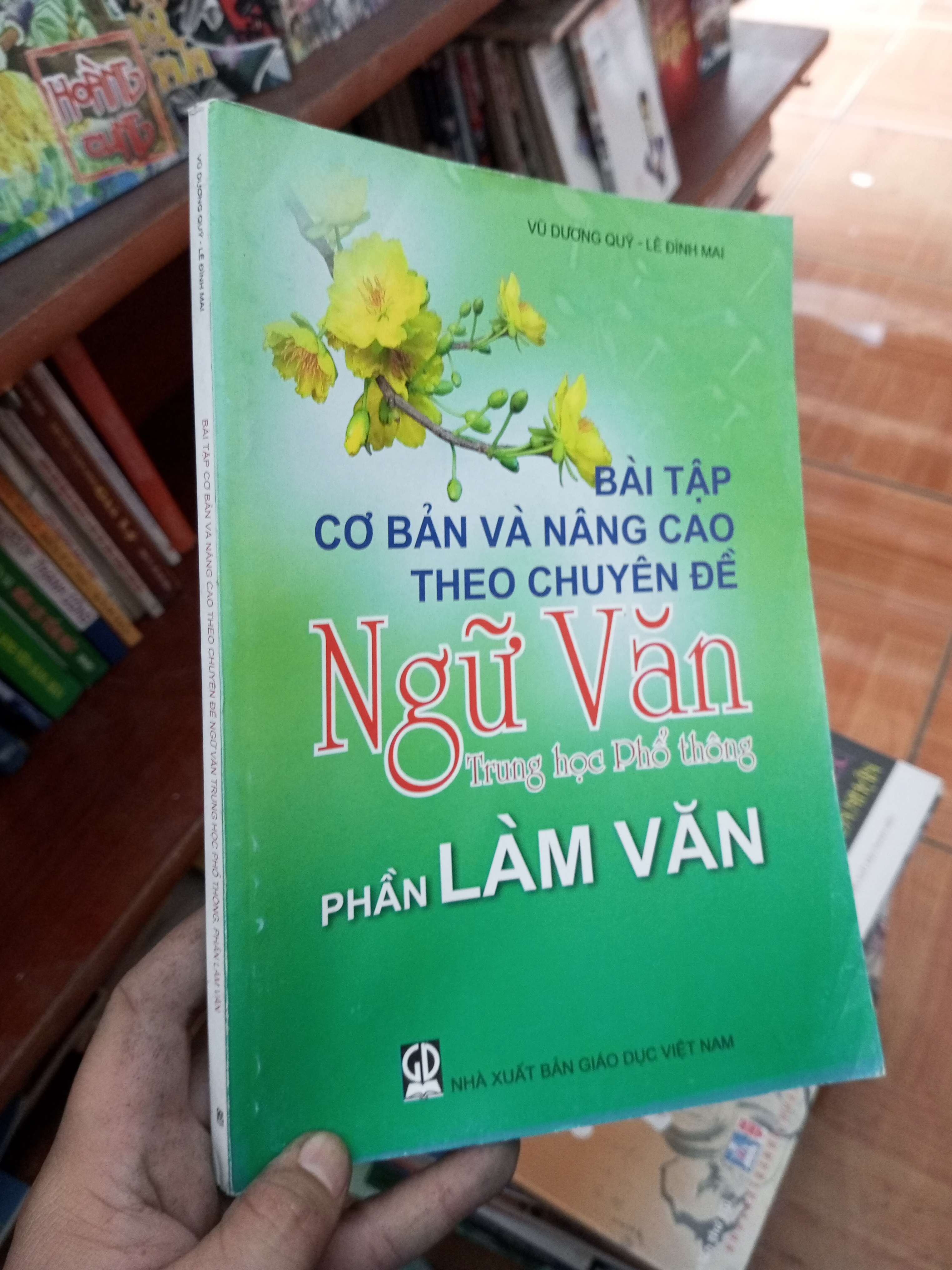 Bài tập cơ bản và nâng cao theo chuyên đề ngữ văn trung học phổ thông phần làm văn - Dương Quý 2011 Sách giáo khoa - giáo trình VAVO-AK19