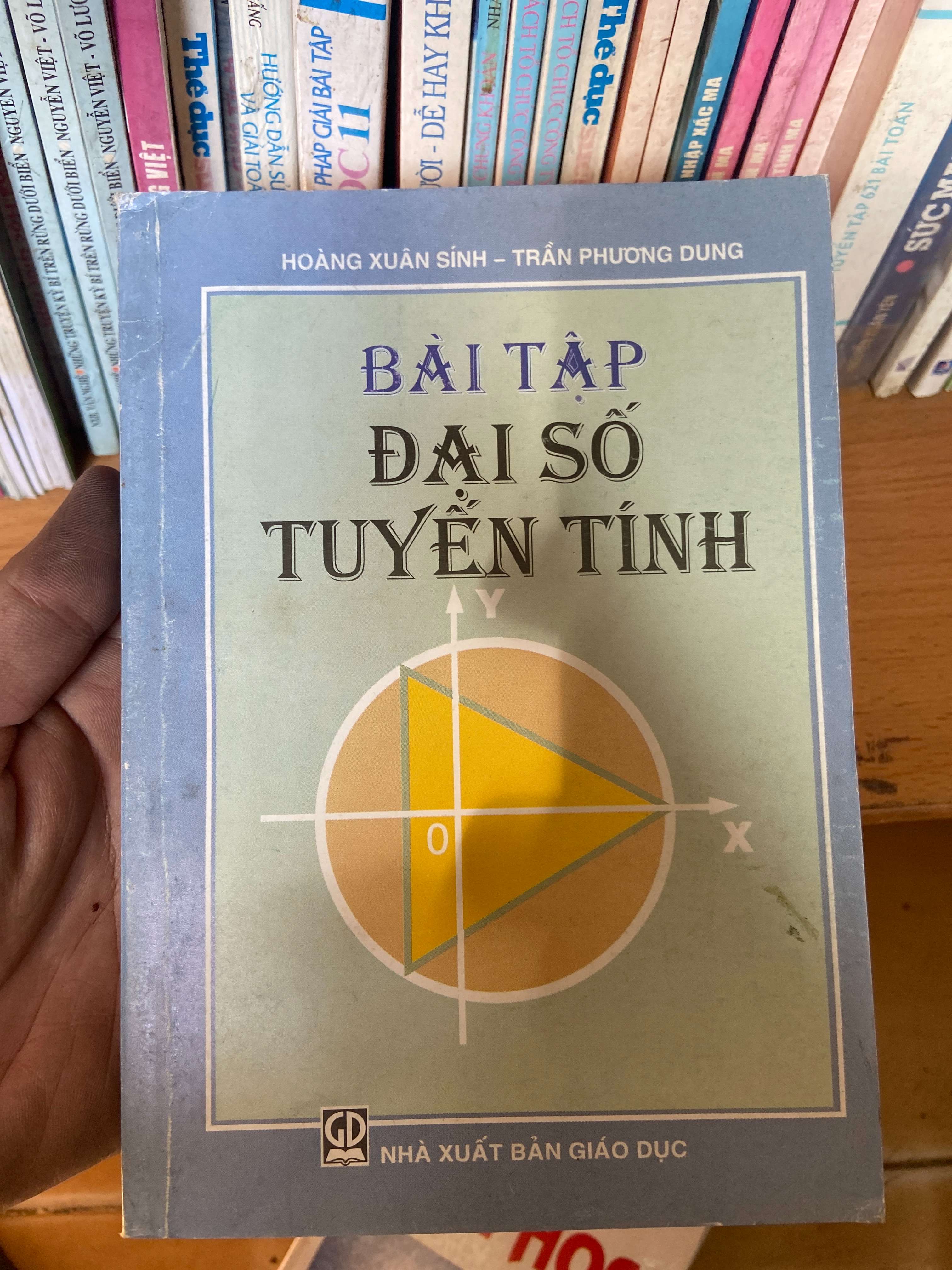 Bài Tập Đại Số Tuyến Tính - Hoàng Xuân Sinh, Trần Phương Dung 2003 Tham khảo - luyện thi VAVO-AK1T2