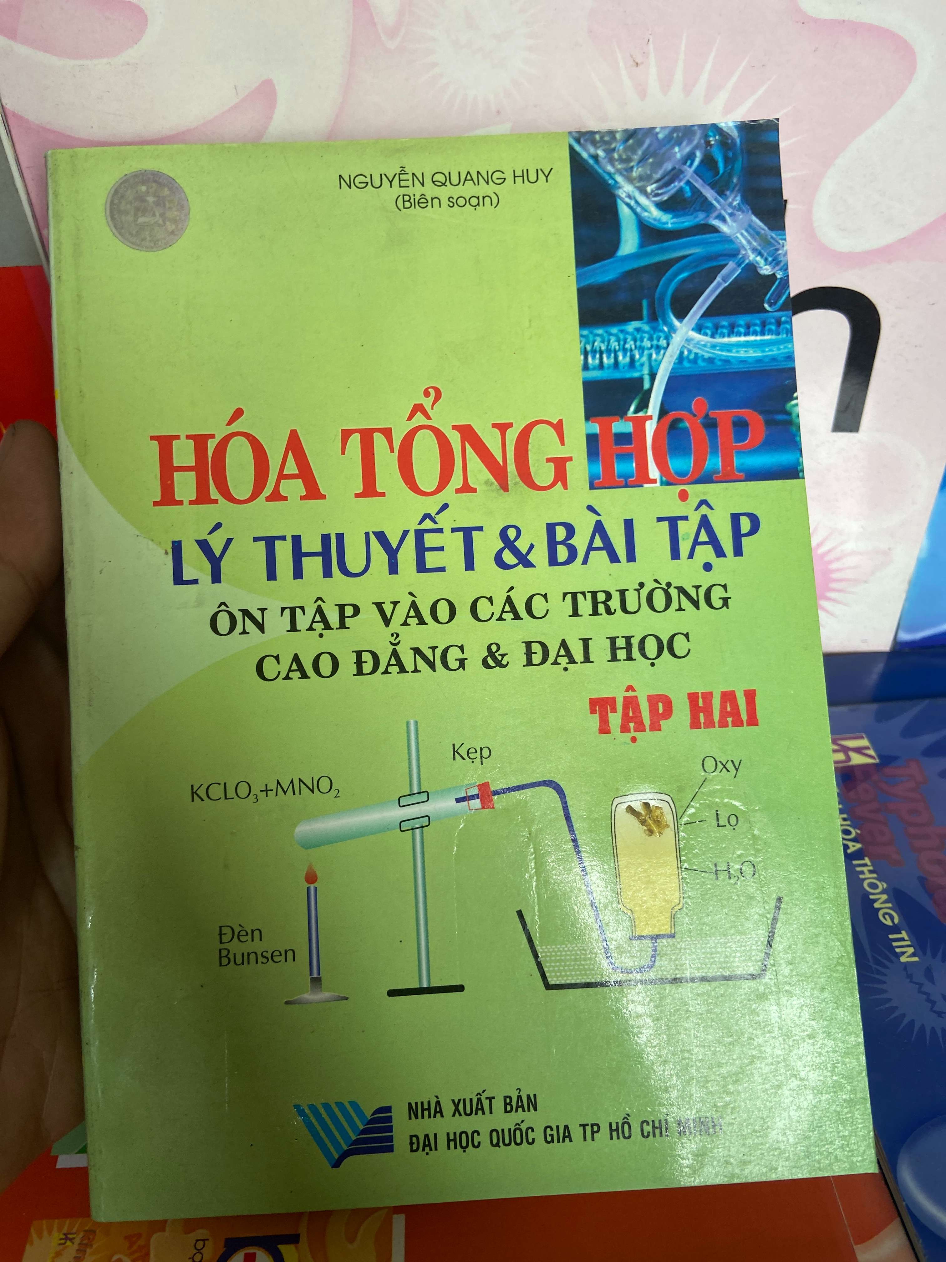 Hóa Tổng Hợp Lý Thuyết & Bài Tập, Ôn Tập Vào Các Trường Cao Đẳng & Đại Học (Tập 2) - Nguyễn Quang Huy 2006 Tham khảo - luyện thi VAVO-AK1T2