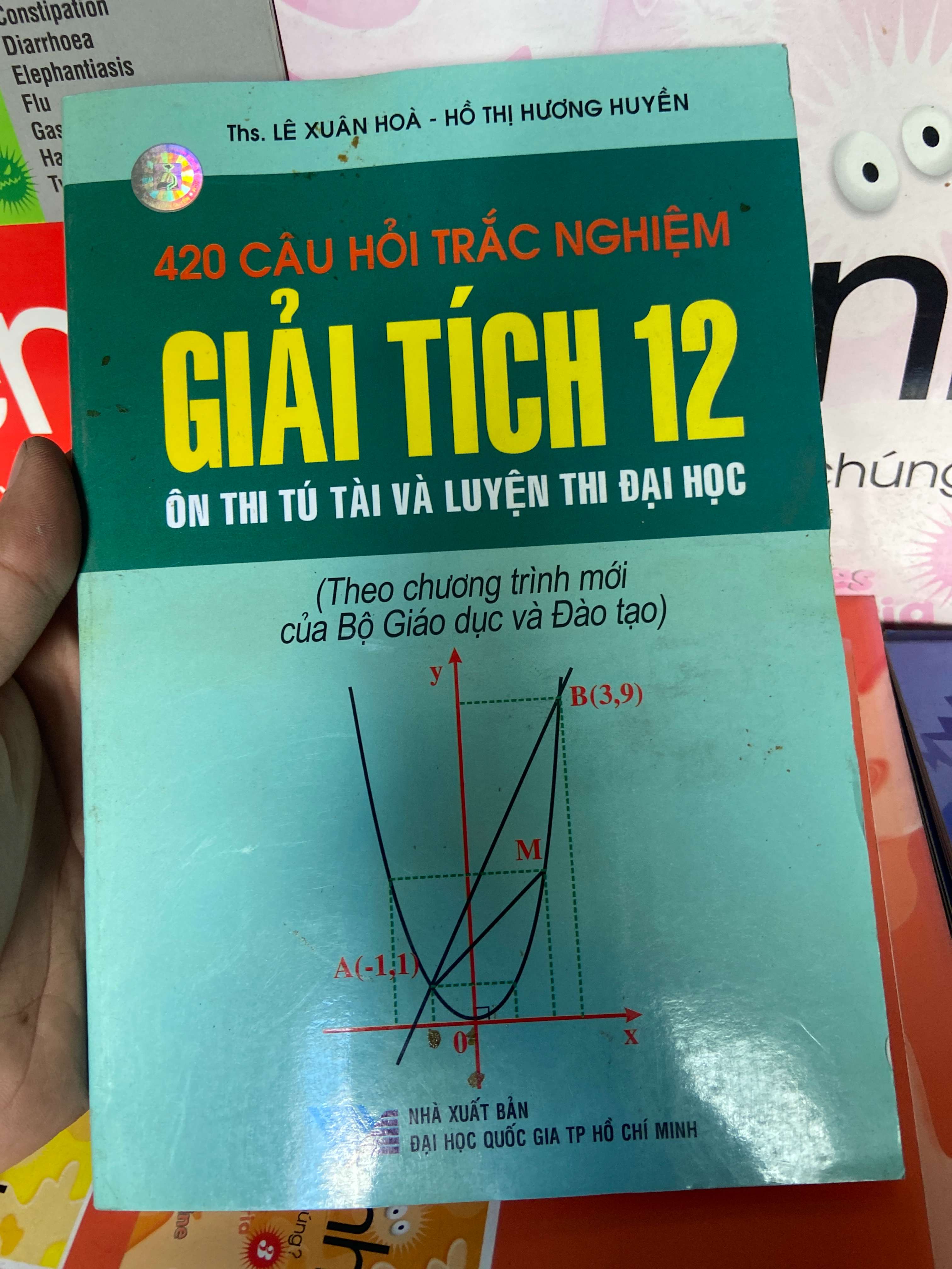 420 Câu Hỏi Trắc Nghiệm Giải Tích 12 (Ôn Thi Tú Tài Và Luyện Thi Đại Học) - Lê Xuân Hòa, Hồ Thị Hương Huyền 2008 Tham khảo - luyện thi VAVO-AK1T1