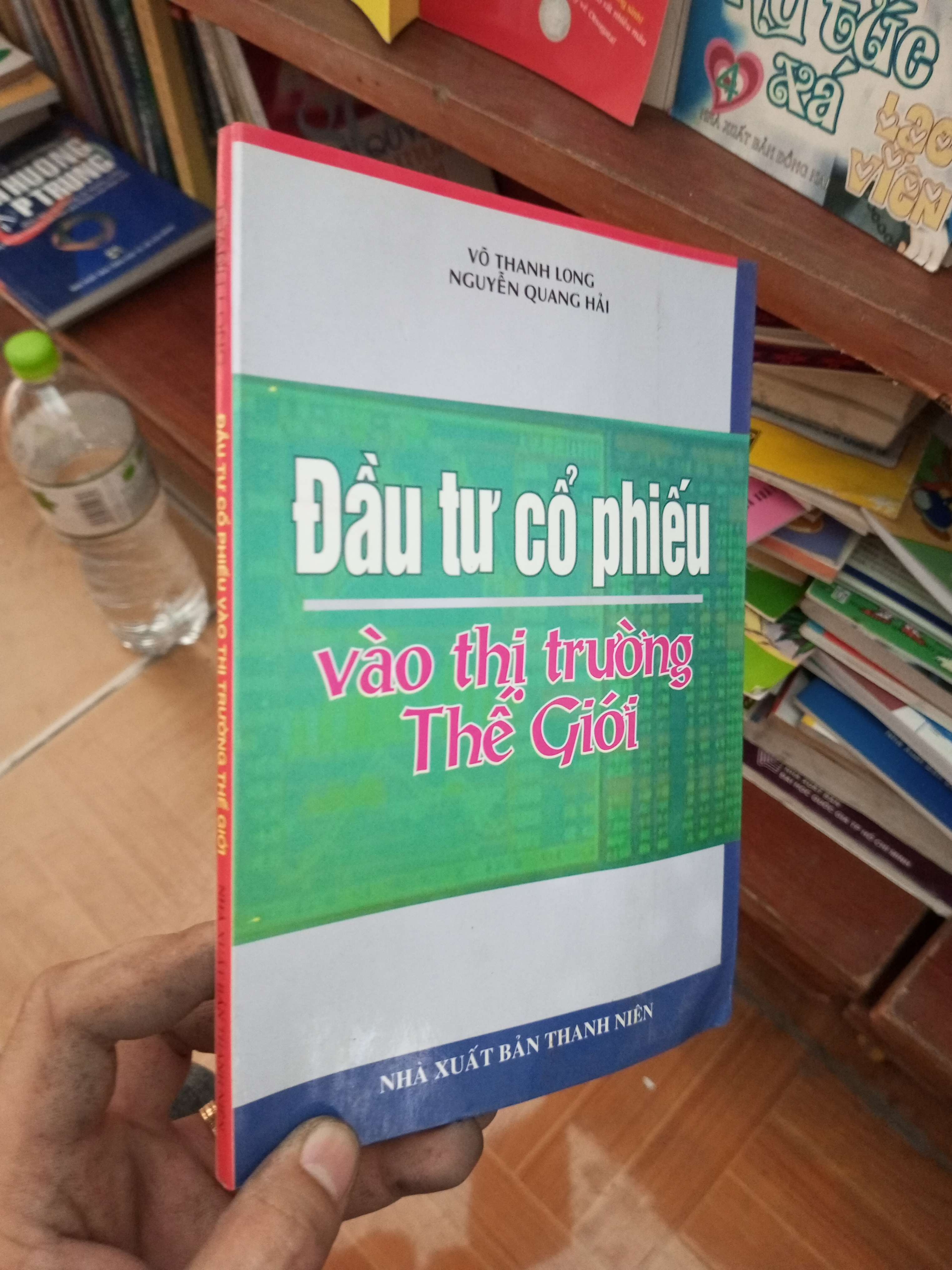 Đầu tư cổ phiếu vào thị trường thế giới - Thanh Long 2007 Sách kinh tế - tài chính - chứng khoán VAVO-AK19