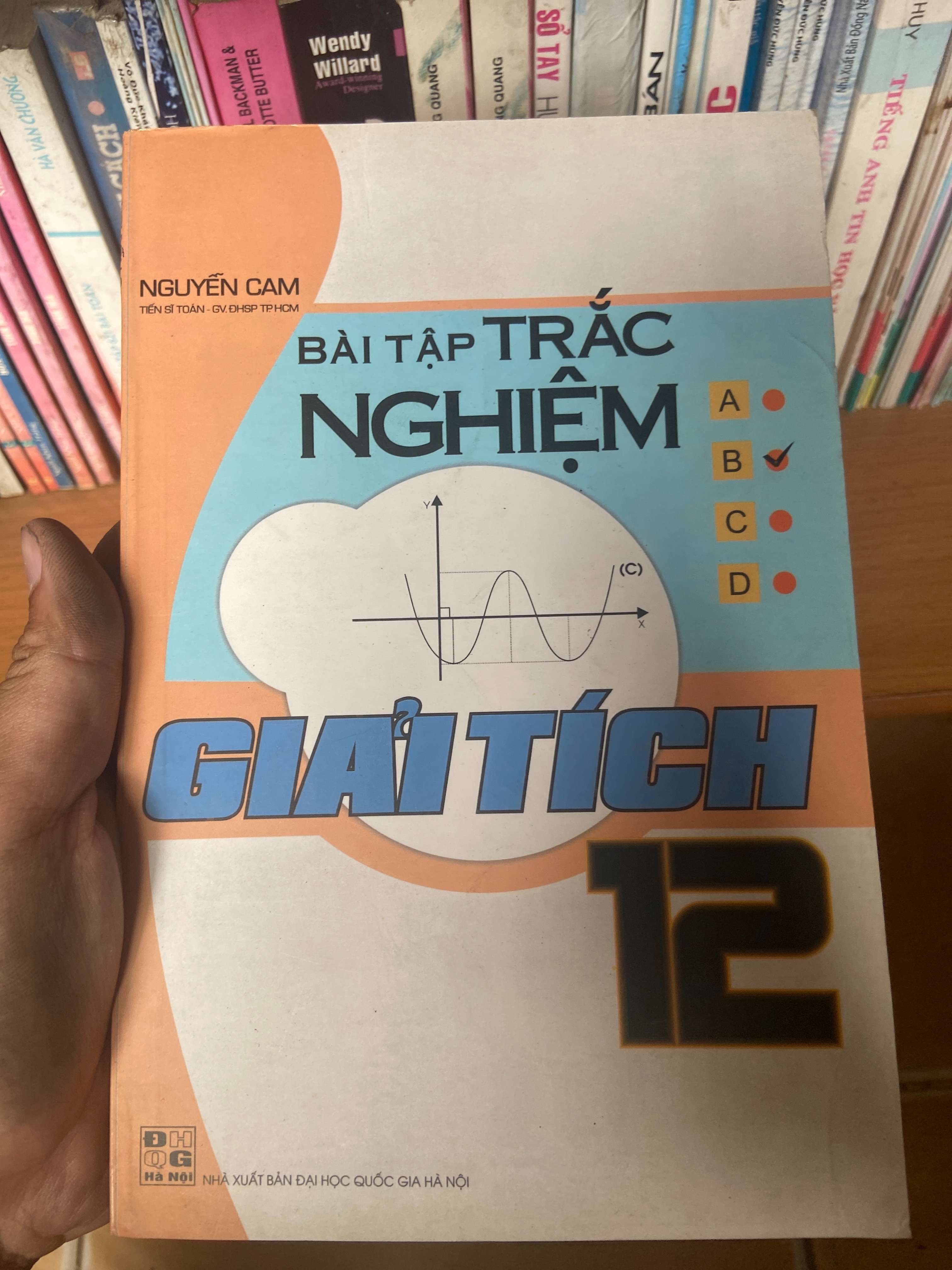 Bài Tập Trắc Nghiệm Giải Tích 12 - Nguyễn Cam 2008 Tham khảo - luyện thi VAVO-AK1T2
