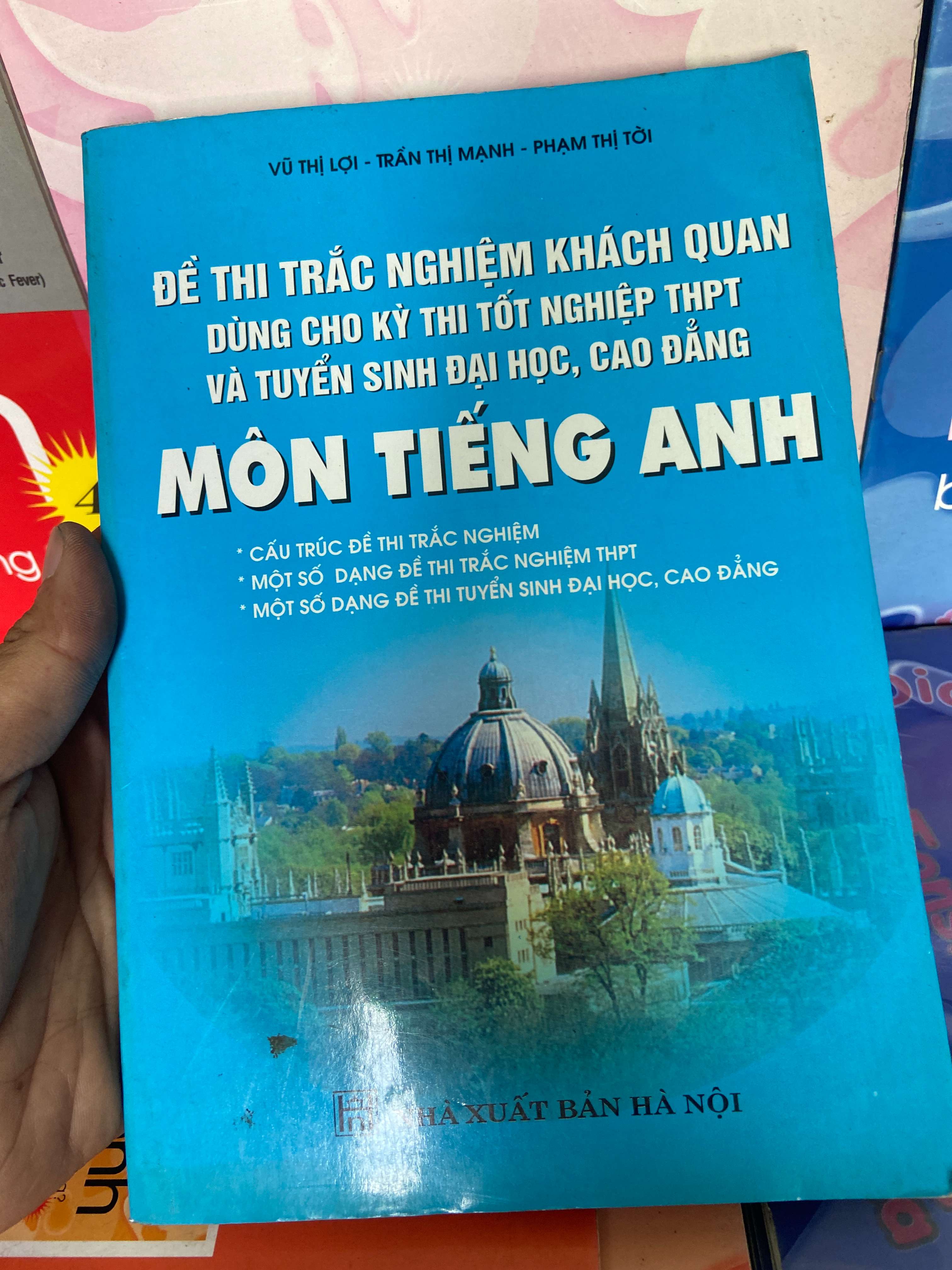 Môn Tiếng Anh (Đề Thi Trắc Nghiệm Khách Quan Dùng Cho Kỳ Thi Tốt Nghiệp THPT Và Tuyển Sinh Đại Học, Cao Đẳng) - Vũ Thị Lợi, Trần Thị Mạnh, Phạm Thị Tời 2008 Tham khảo - luyện thi VAVO-AK1T1