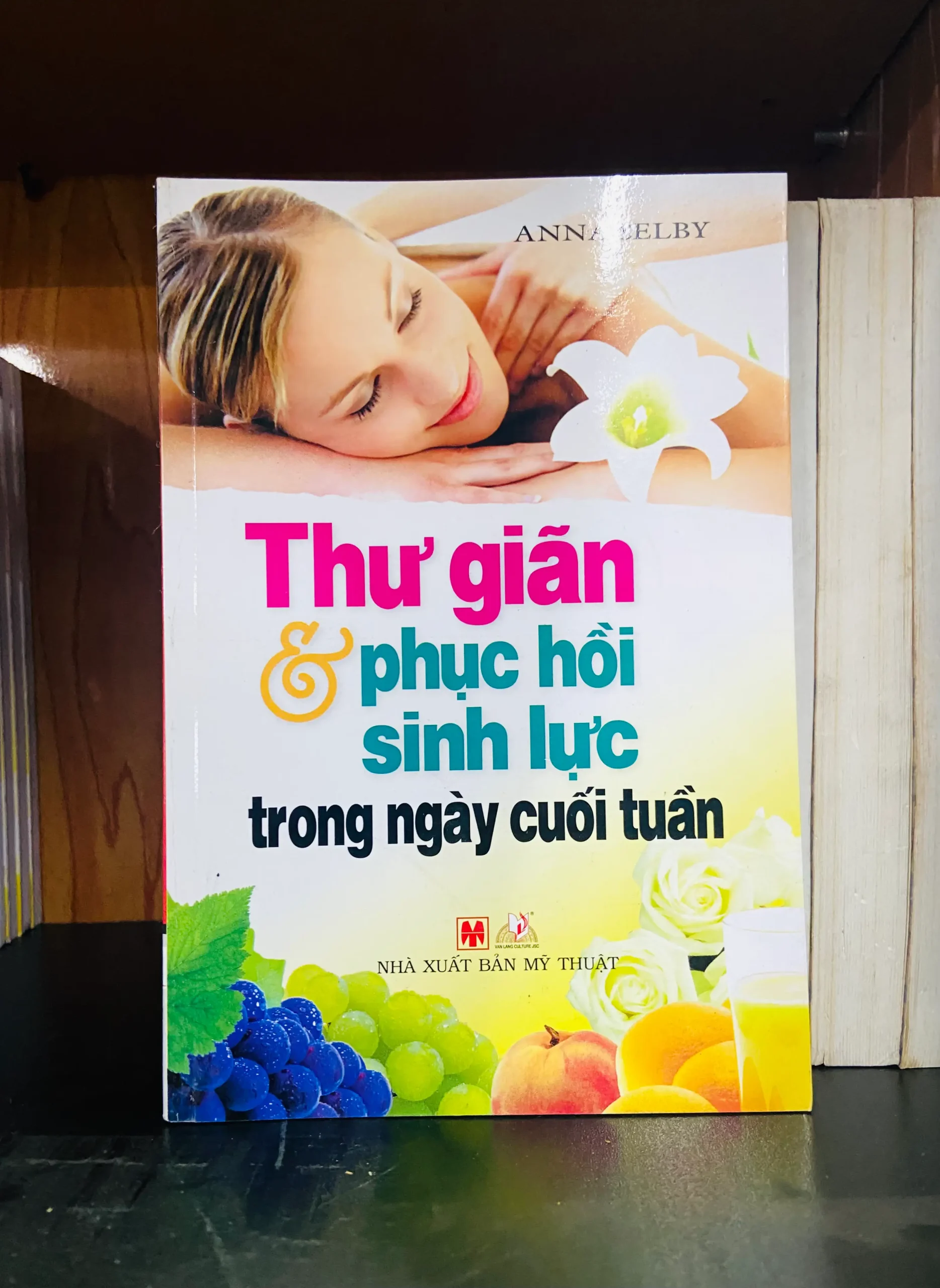 Thư giãn & phục hồi sinh lực trong ngày cuối tuần - Anna Selby - Y học VAVOB4D1-21