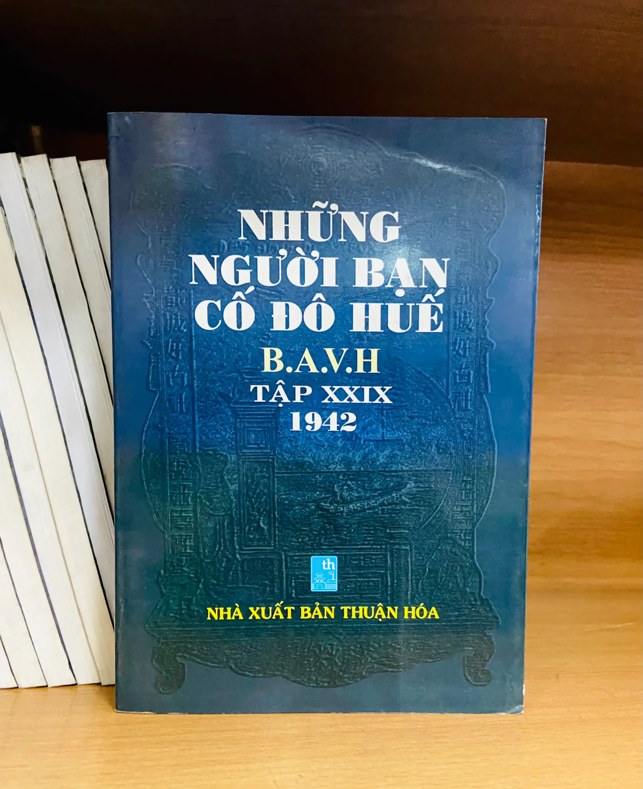 Những người bạn Cố đô Huế tập XXIX 1942 - Nhiều tác giả - Lịch sử VAVOC2T1-2