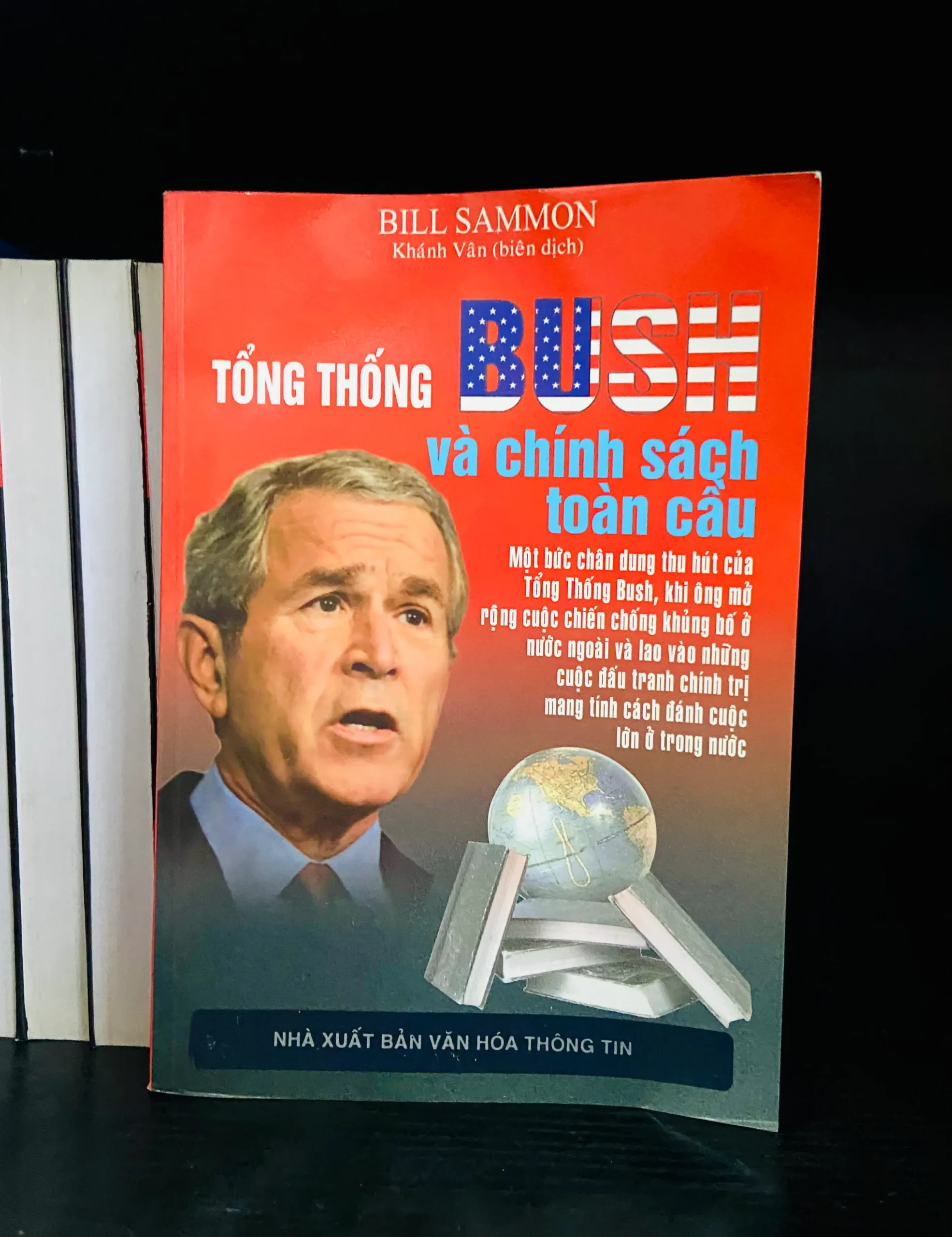 Tổng thống Bush và chính sách toàn cầu - Bill Sammon - Văn hóa VAVOVK0-285