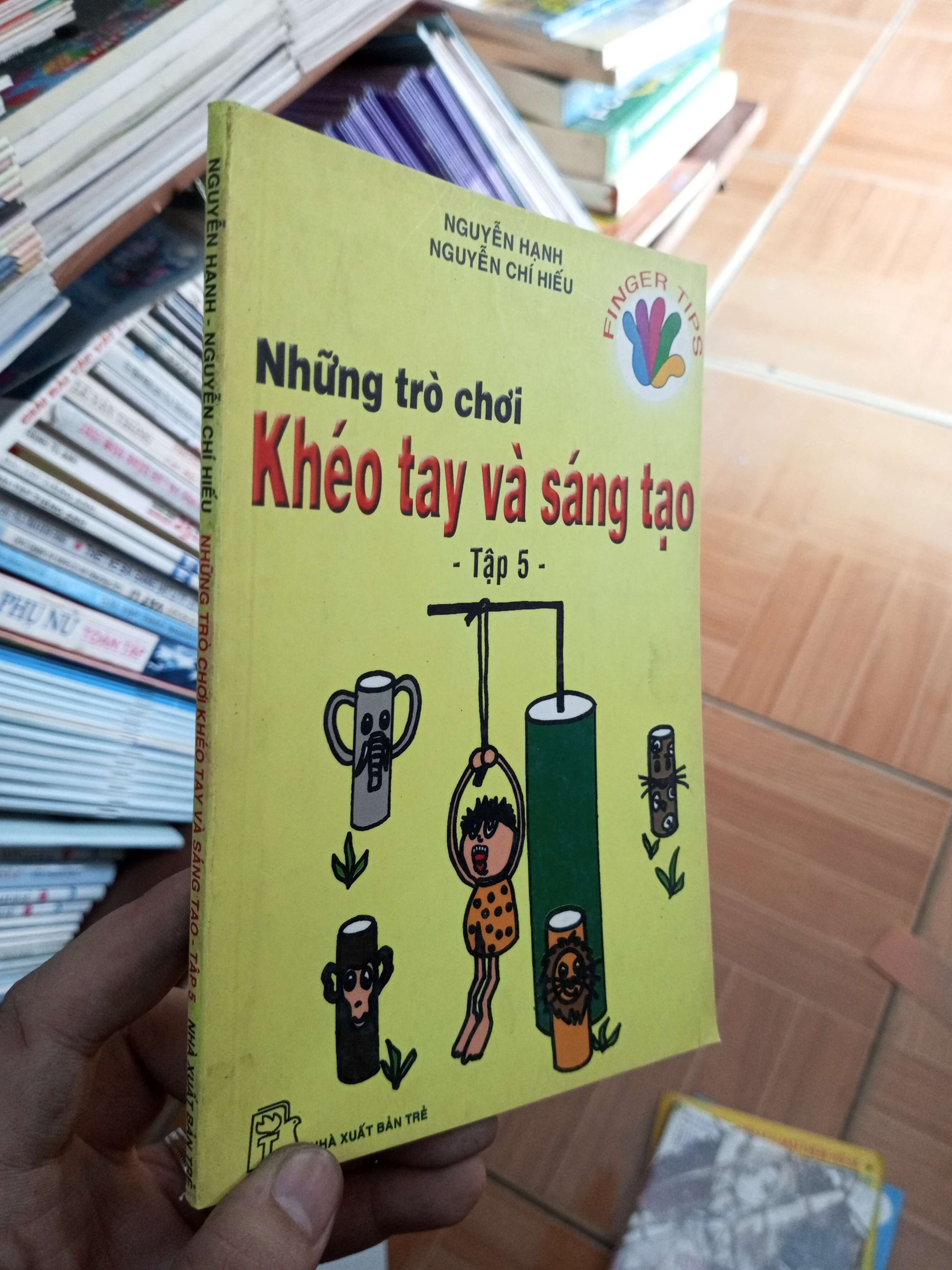 Những trò chơi khéo tay và sáng tạo tập 5 - Nguyễn Hạnh 2004 VAVO-AK18