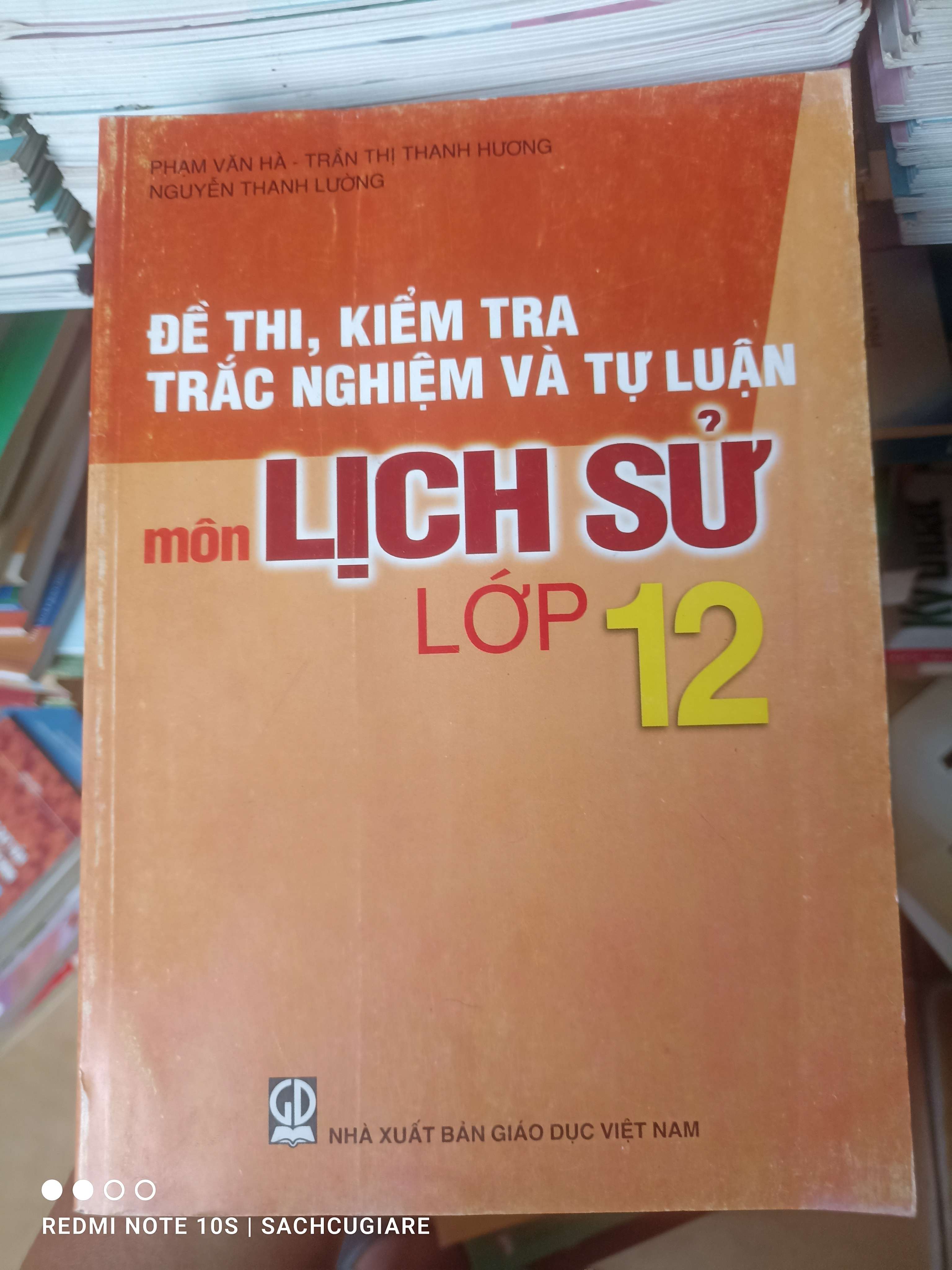 Đề Thi, Kiểm Tra Trắc Nghiệm Và Tự Luận Môn Lịch Sử Lớp 12 - Phạm Văn Hà, Trần Thị Thanh Hương, Nguyễn Thanh Lường 2009 VAVO-AK2T3