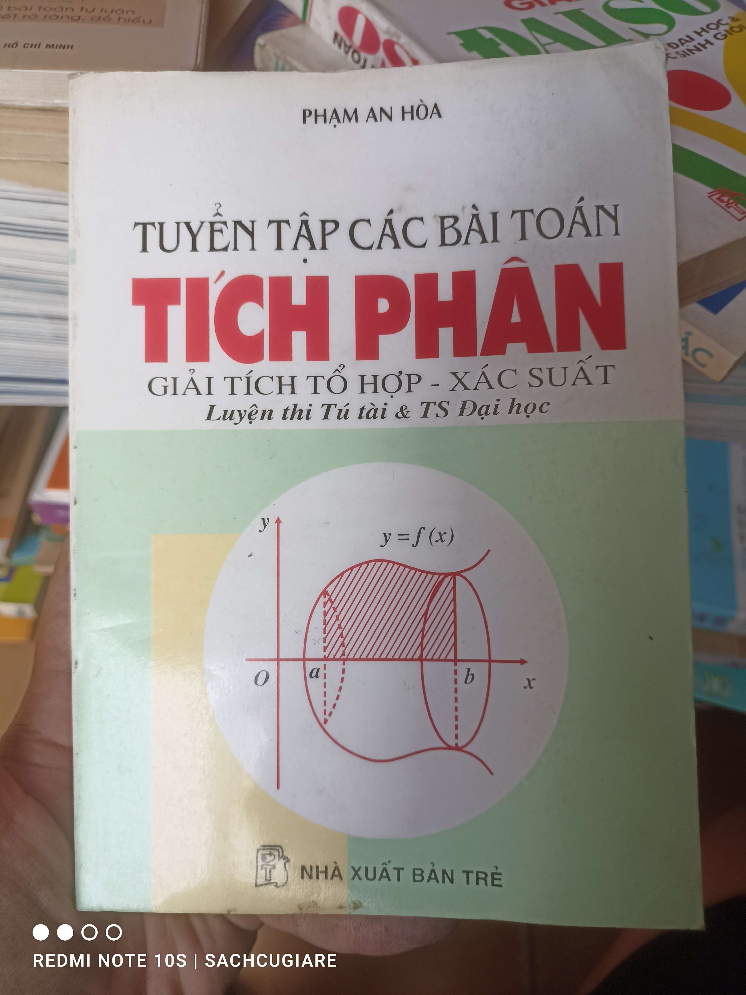 Tuyển Tập Các Bài Toán Tích Phân, Giải Tích Tổ Hợp, Xác Suất (Luyện Thi Tú Tài Và Tuyển Sinh Đại Học) - Phạm An Hòa 1999 VAVO-AK2T4