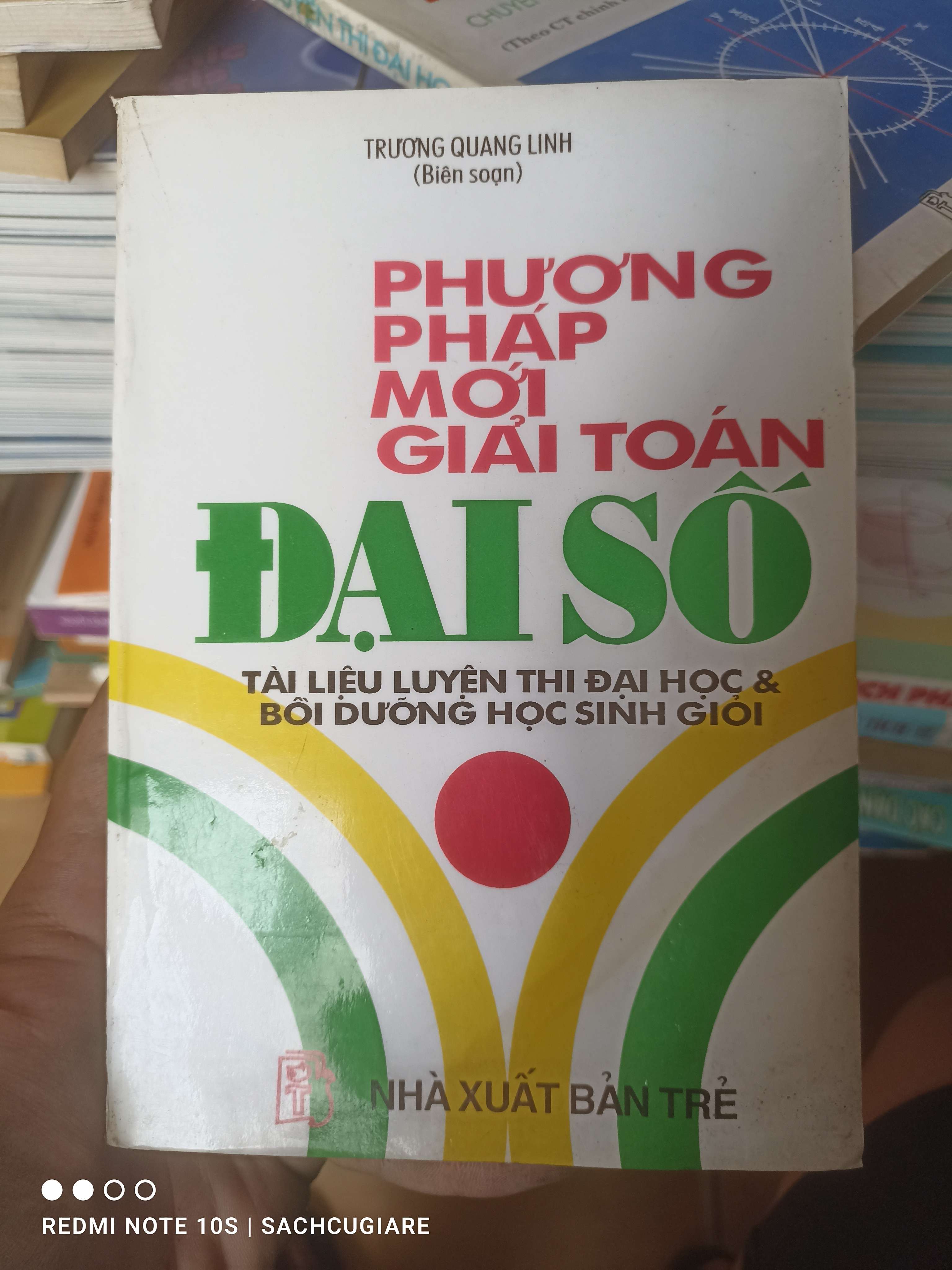 Phương Pháp Mới Giải Toán Đại Số (Tài Liệu Luyện Thi Đại Học Và Bồi Dưỡng Học Sinh Giỏi) - Trương Quang Linh 2001 VAVO-AK2T4