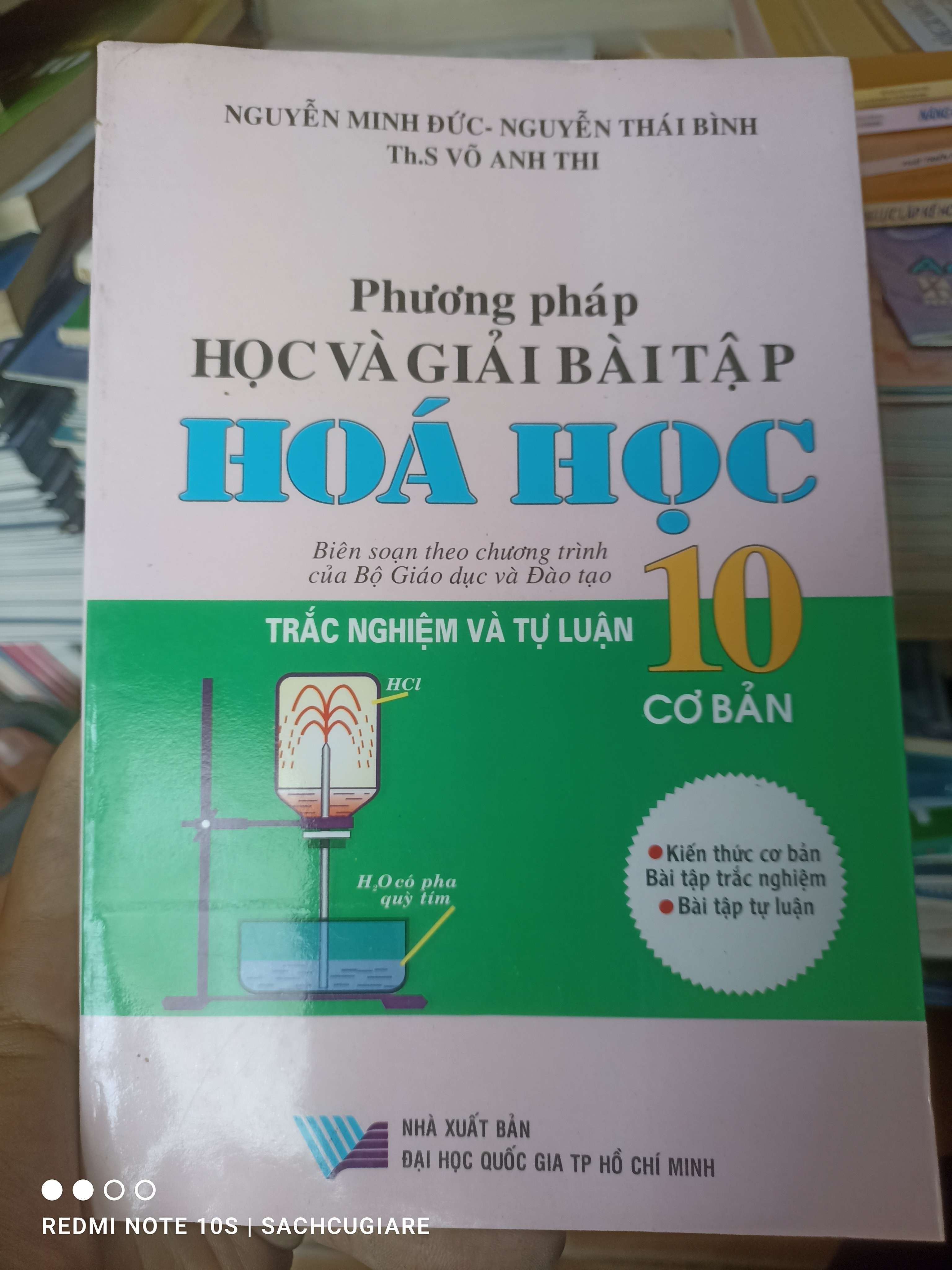 Phương Pháp Học Và Giải Bài Tập Hóa Học 10 (Trắc Nghiệm Và Tự Luận – Cơ Bản) - Nguyễn Minh Đức, Nguyễn Thái Bình, Võ Anh Thi 2007 VAVO-AK3ST1