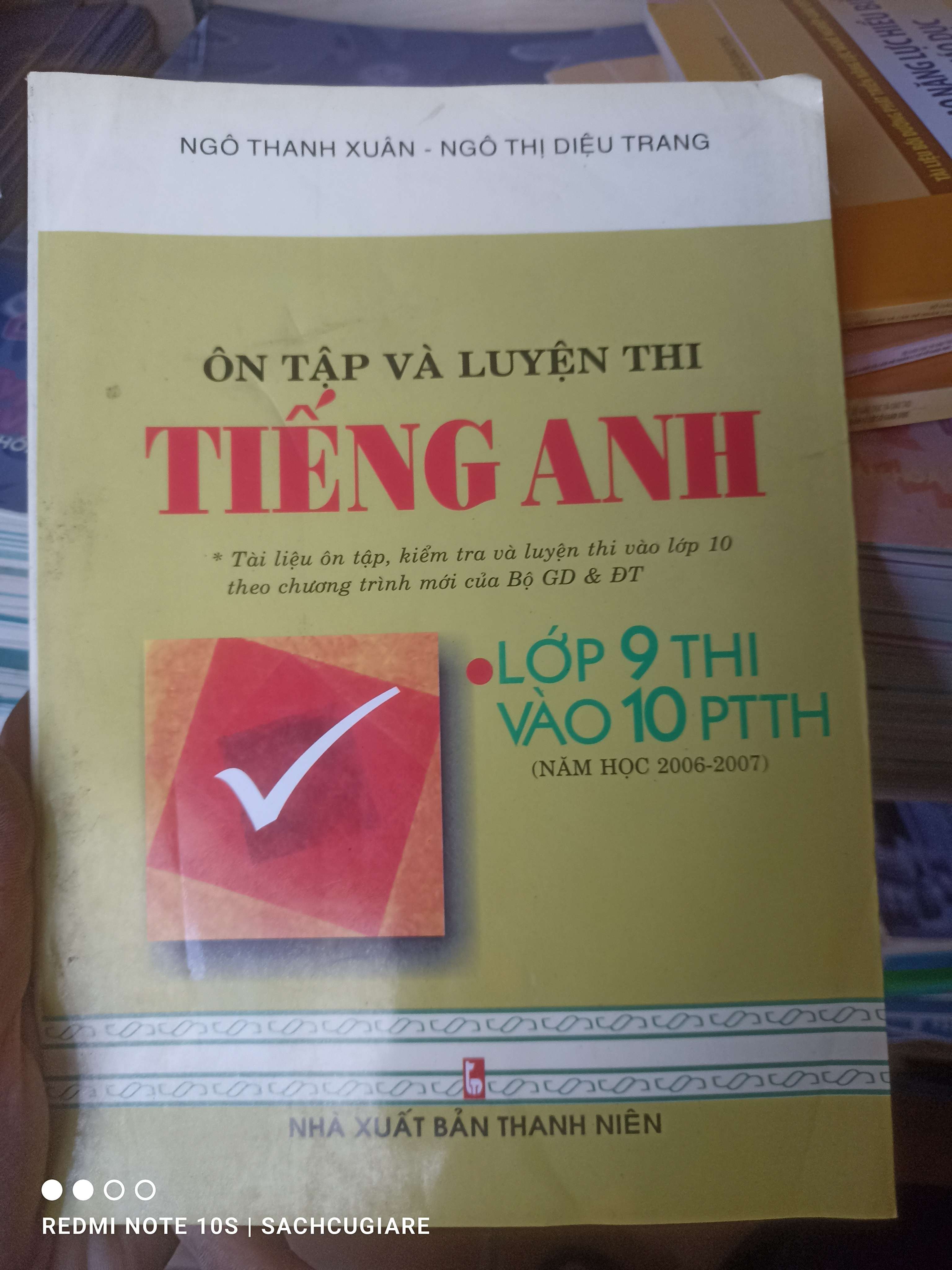 Ôn Tập Và Luyện Thi Tiếng Anh (Lớp 9 Thi Vào 10 PTTH) (Năm Học 2006-2007) - Ngô Thanh Xuân, Ngô Thị Diệu Trang 2006 VAVO-AK2T4