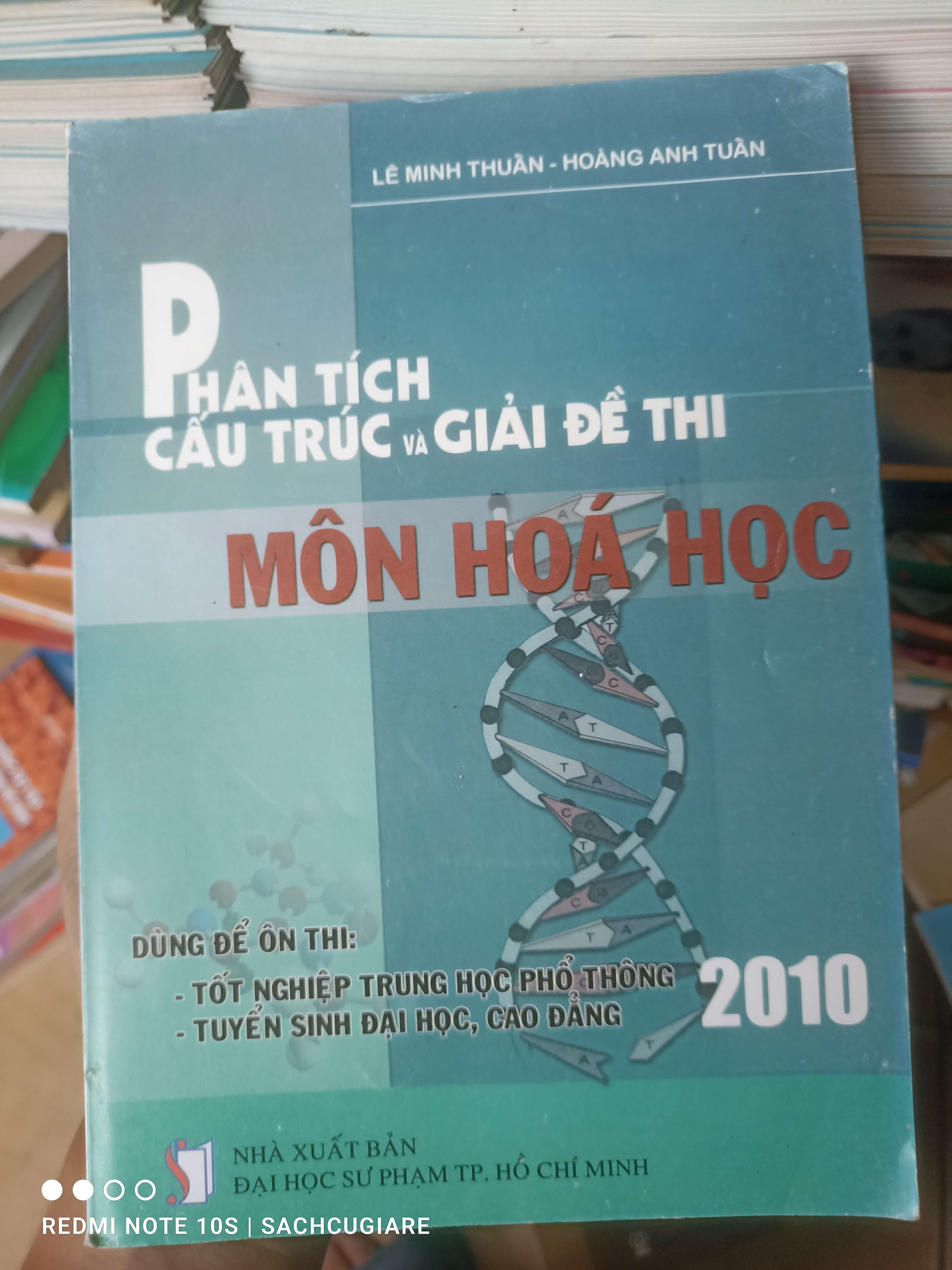 Phân Tích Cấu Trúc Và Giải Đề Thi Môn Hóa Học (Dùng Để Ôn Thi: Tốt Nghiệp Trung Học Phổ Thông - Tuyển Sinh Đại Học, Cao Đẳng 2010) - Lê Minh Thuần, Hoàng Anh Tuấn 2010 VAVO-AK2T3