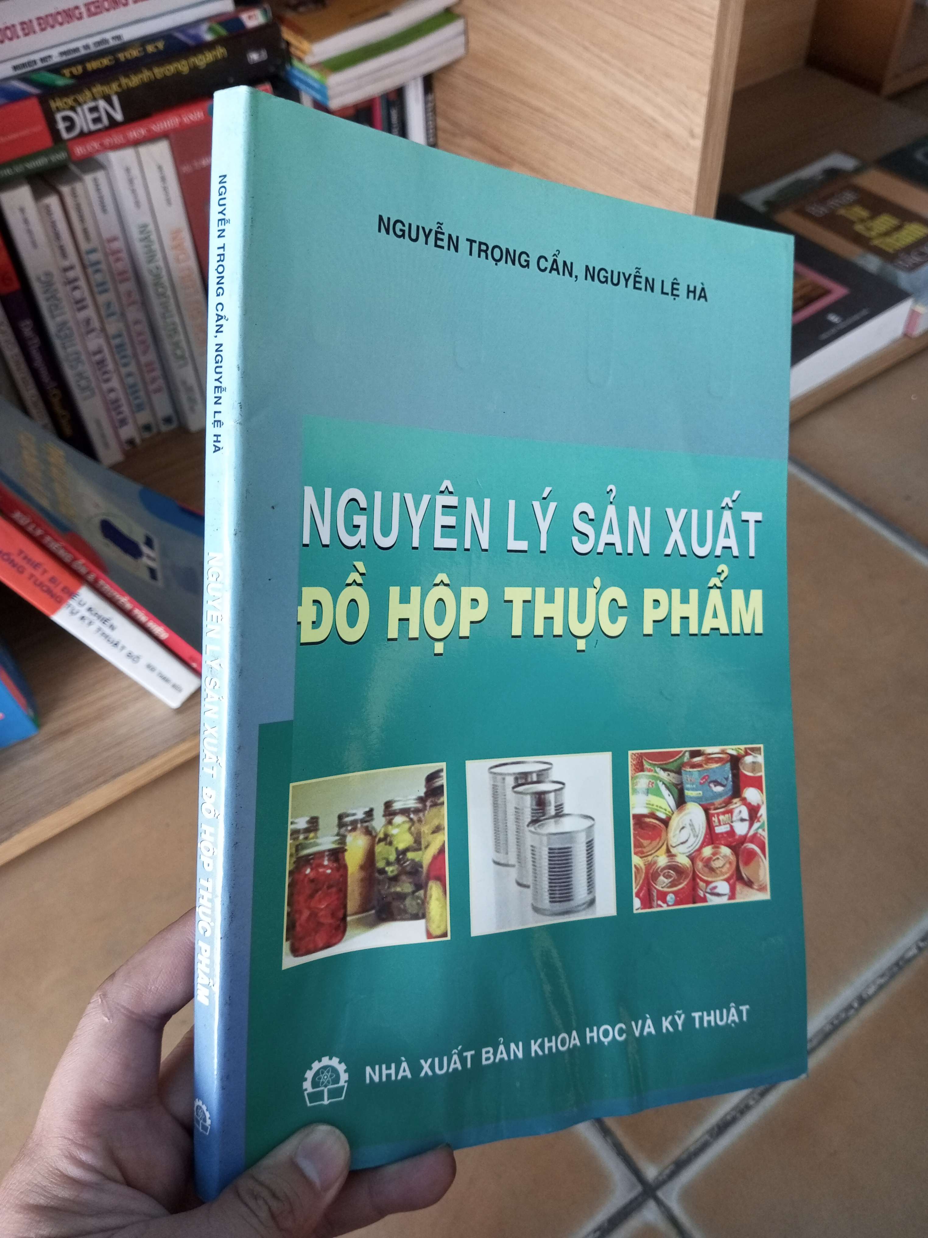 Nguyên lý sản xuất đồ hộp thực phẩm - Trọng Cần 2009 VAVO-A2