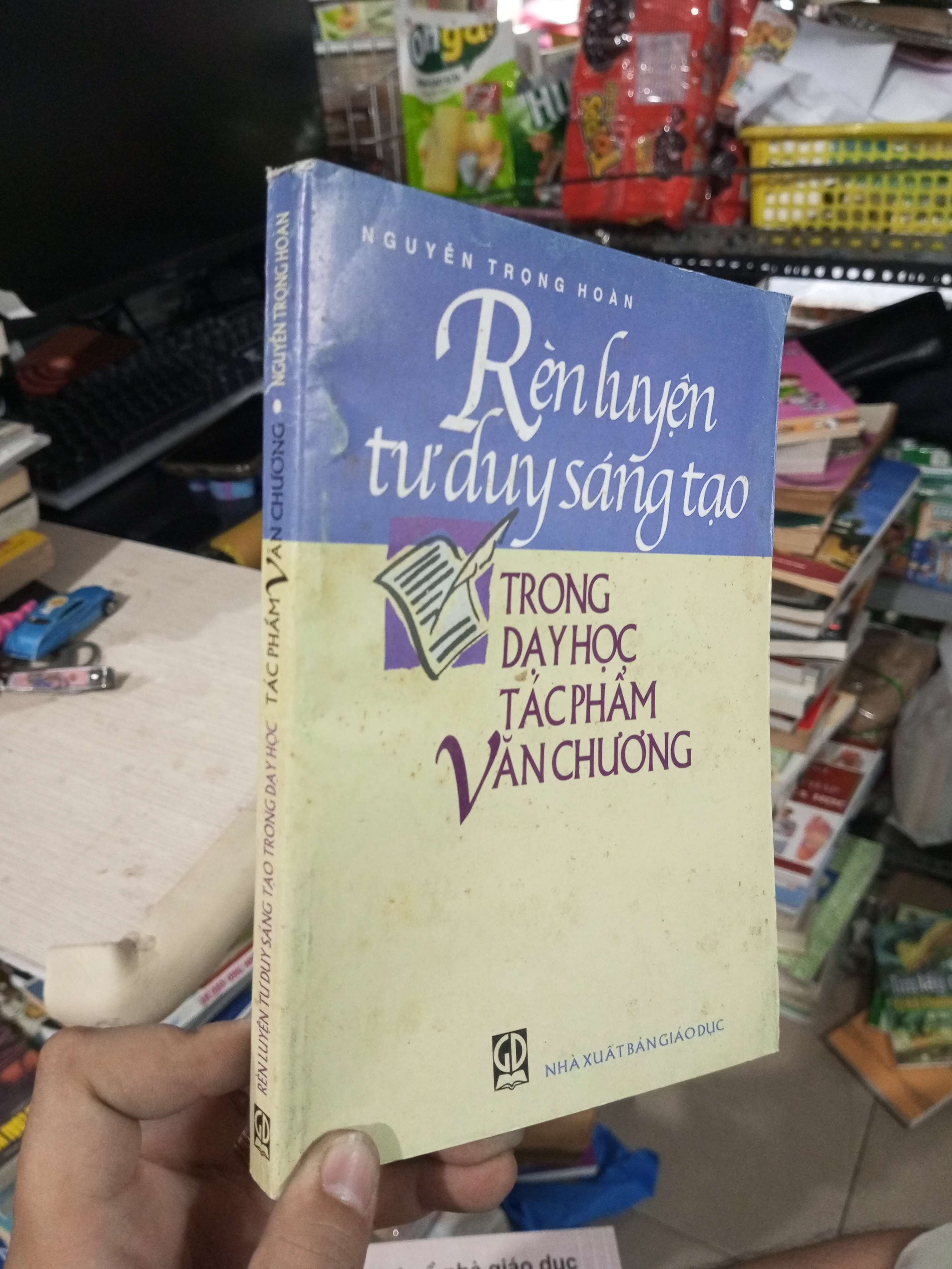 Rèn Luyện Tư Duy Sáng Tạo Trong Dạy Học Tác Phẩm Văn Chương - Nguyễn Trọng Hoàn 2003 mới 80% ố Sách kỹ năng HCM1004 (NSX)