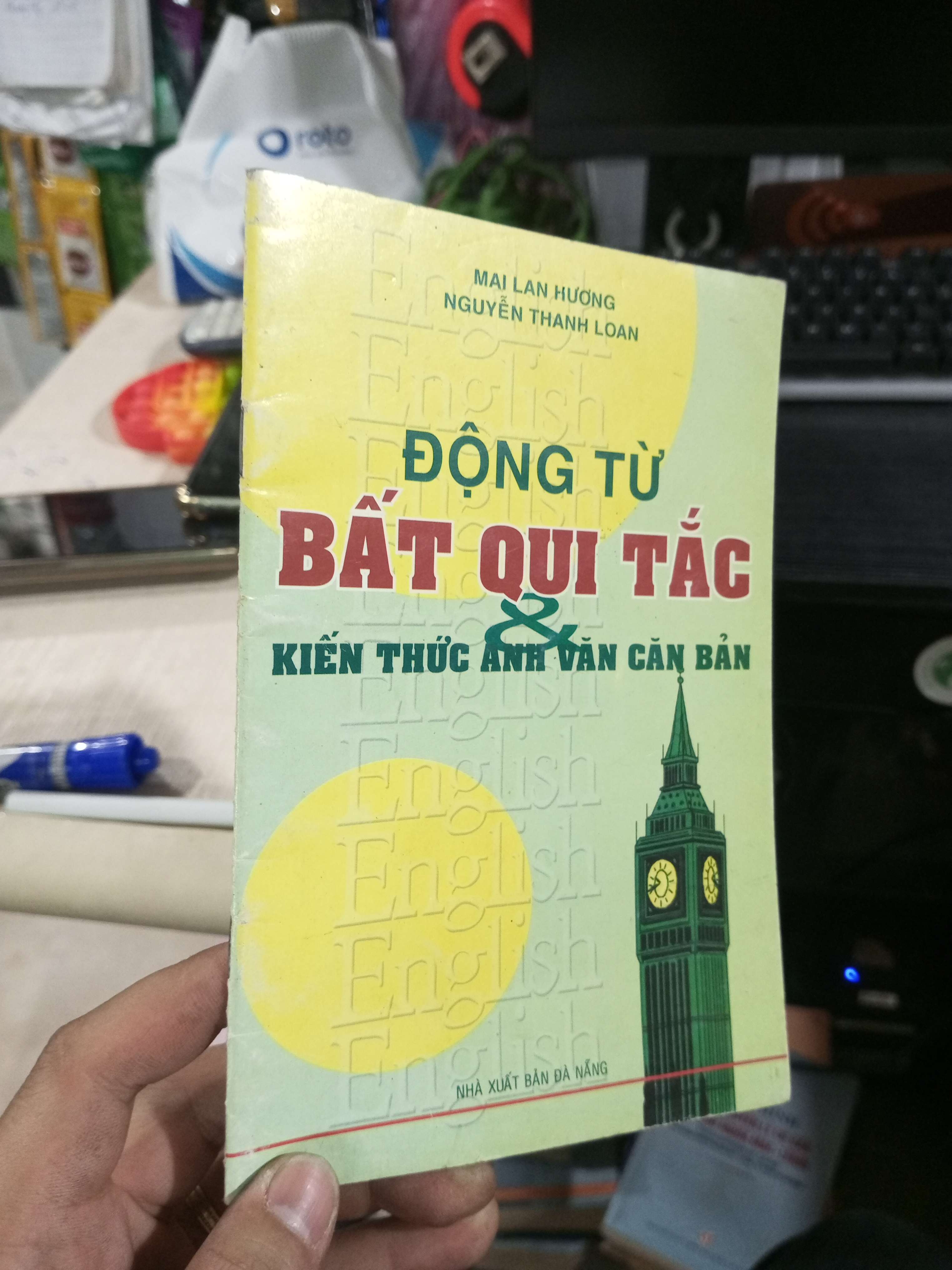 Động Từ Bất Qui Tắc & Kiến Thức Anh Văn Căn Bản - Mai Lan Hương, Nguyễn Thanh Loan 2012 Sách tự học tiếng Anh HCM1004