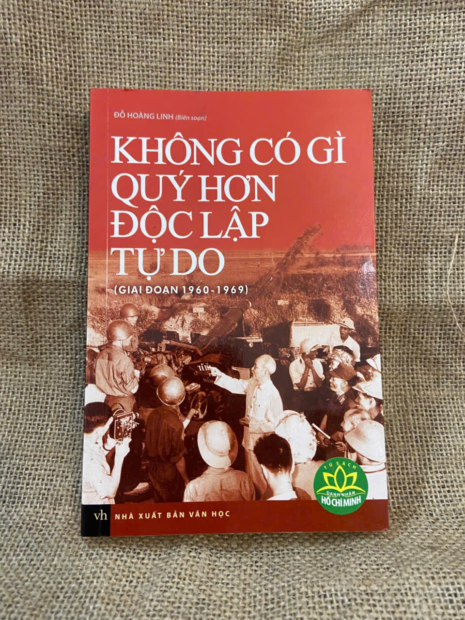 Không có gì quý hơn Độc lập Tự do (1960-1969) 2013 mới 90% có chữ ký của chủ sở hữu cũ Sách lịch sử - triết học NSX1004