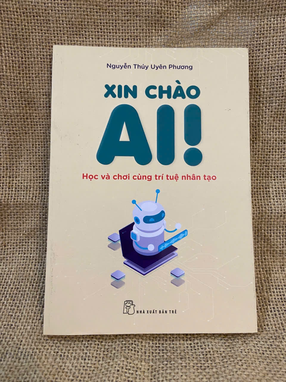 Xin chào AI!: Học và chơi cùng trí tuệ nhân tạo - Nguyễn Thúy Uyên Phương 2024 mới 90% có chữ ký và note của chủ cũ, không ảnh hưởng nội dung Kỹ năng sống NSX1004
