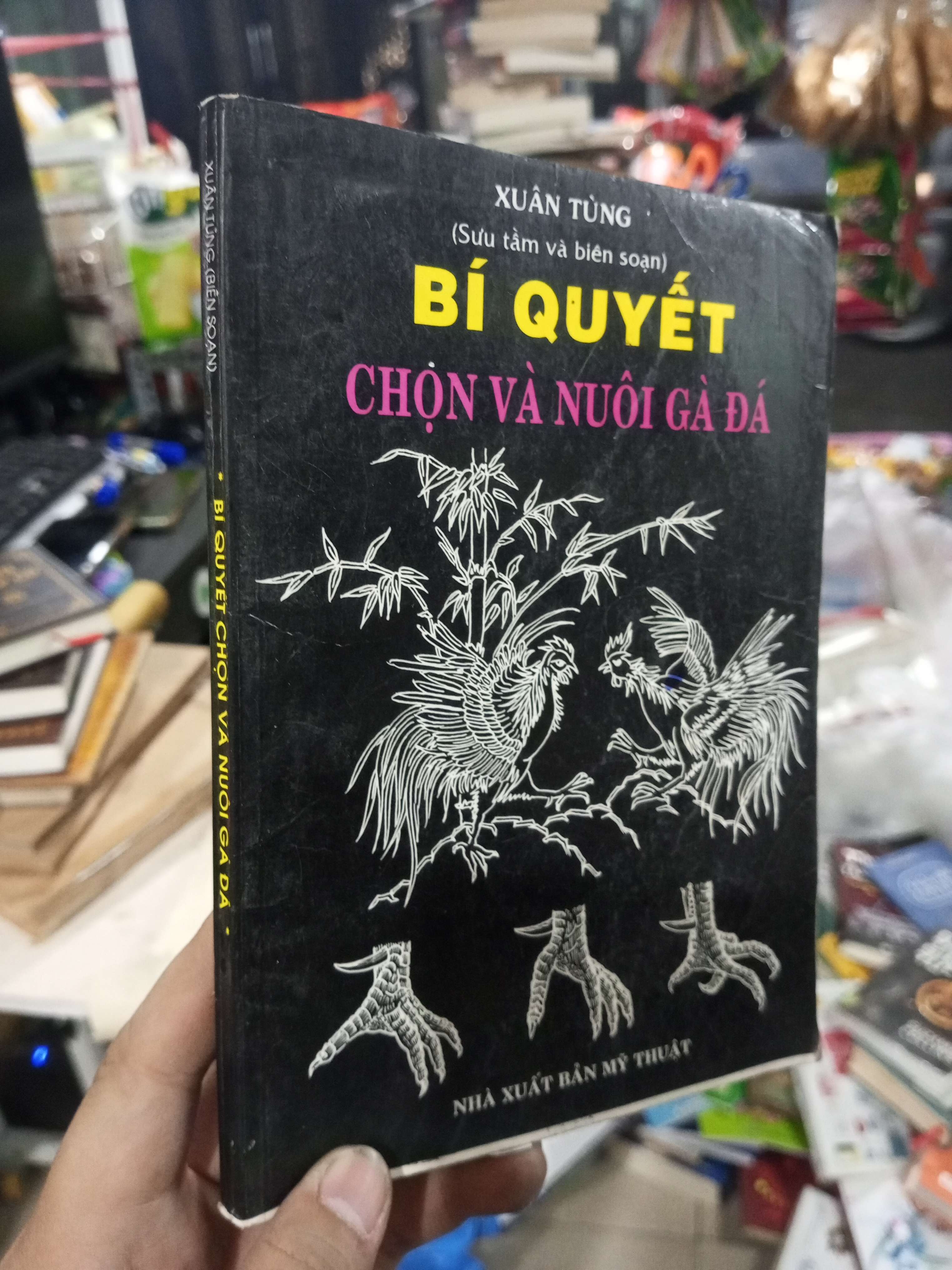 Bí Quyết Chọn Và Nuôi Gà Đá - Xuân Tùng 1999 mới 80% ố Sách kiến thức tổng hợp HCM1004 (NSX)