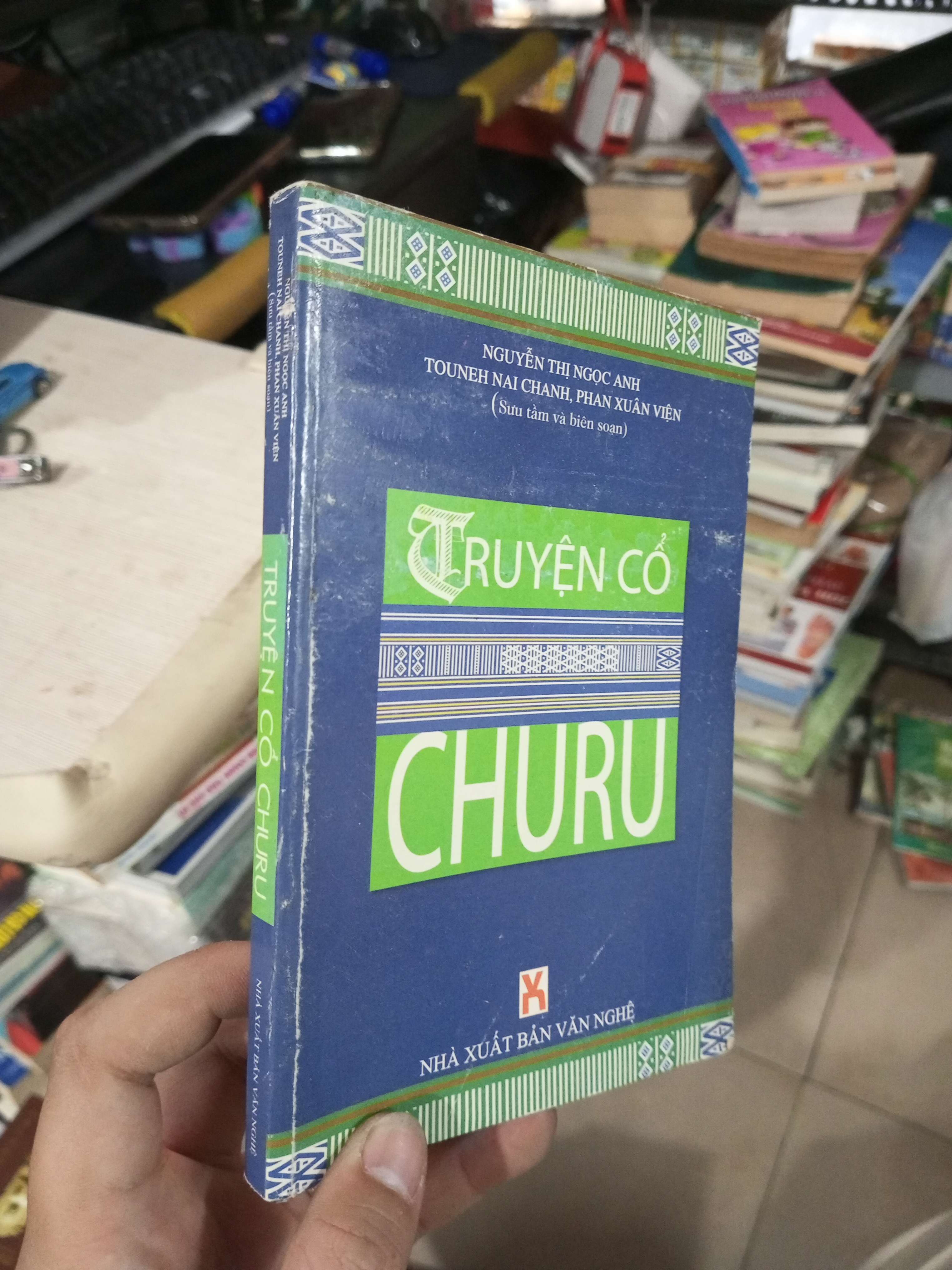 Truyện Cổ Churu - Nguyễn Thị Ngọc Anh, Touneh Nai Chanh, Phan Xuân Viện 2007 mới 80% ố nhẹ Sách văn học HCM1004 (NSX)