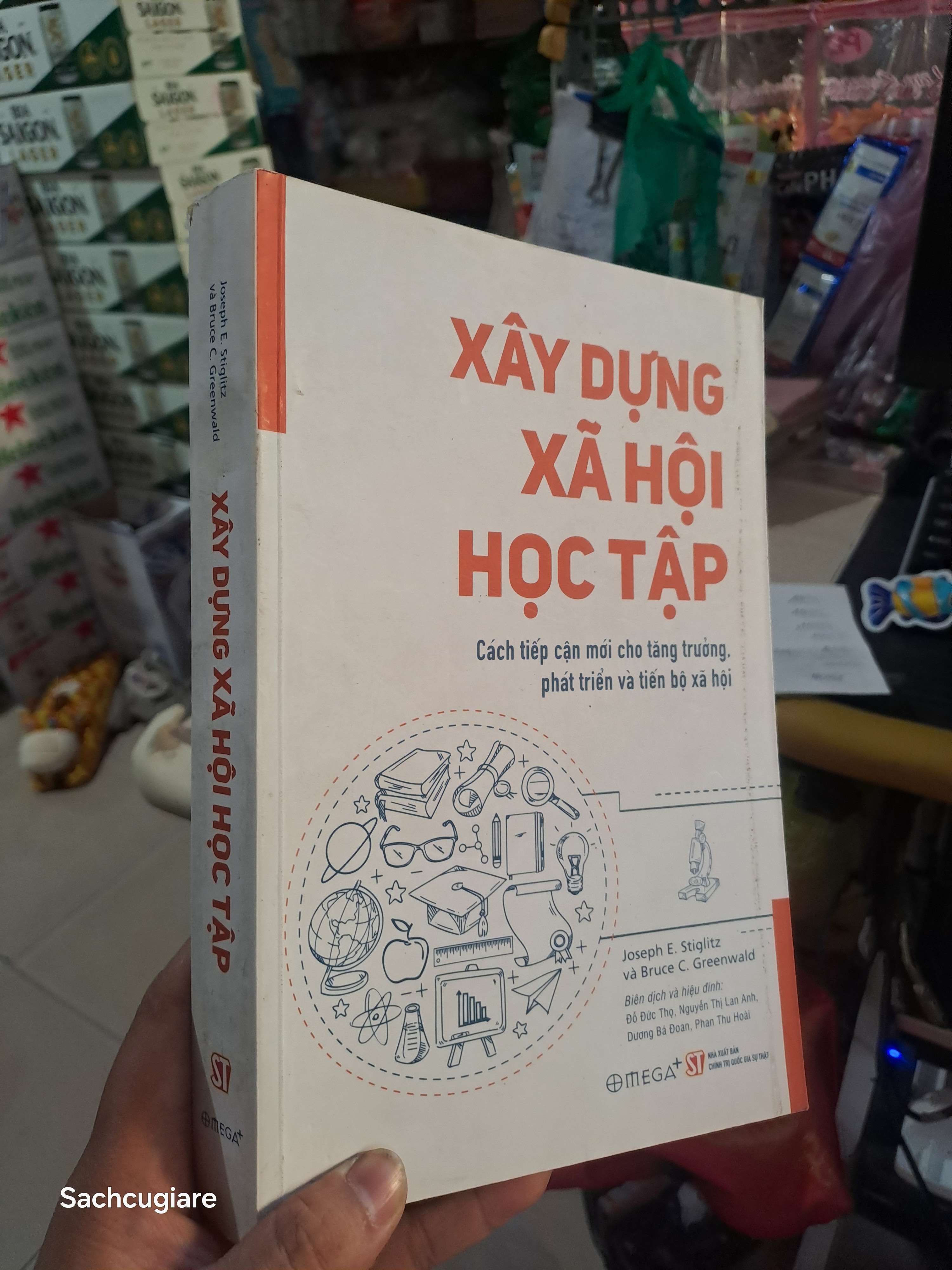 Xây Dựng Xã Hội Học Tập - Cách Tiếp Cận Mới Cho Tăng Trưởng, Phát Triển Và Tiến Bộ Xã Hội - Joseph E.Stiglitz, Bruce C.Greenwald 2017 mới 90% bẩn nhẹ Sách kỹ năng HCM1004 (NSX)