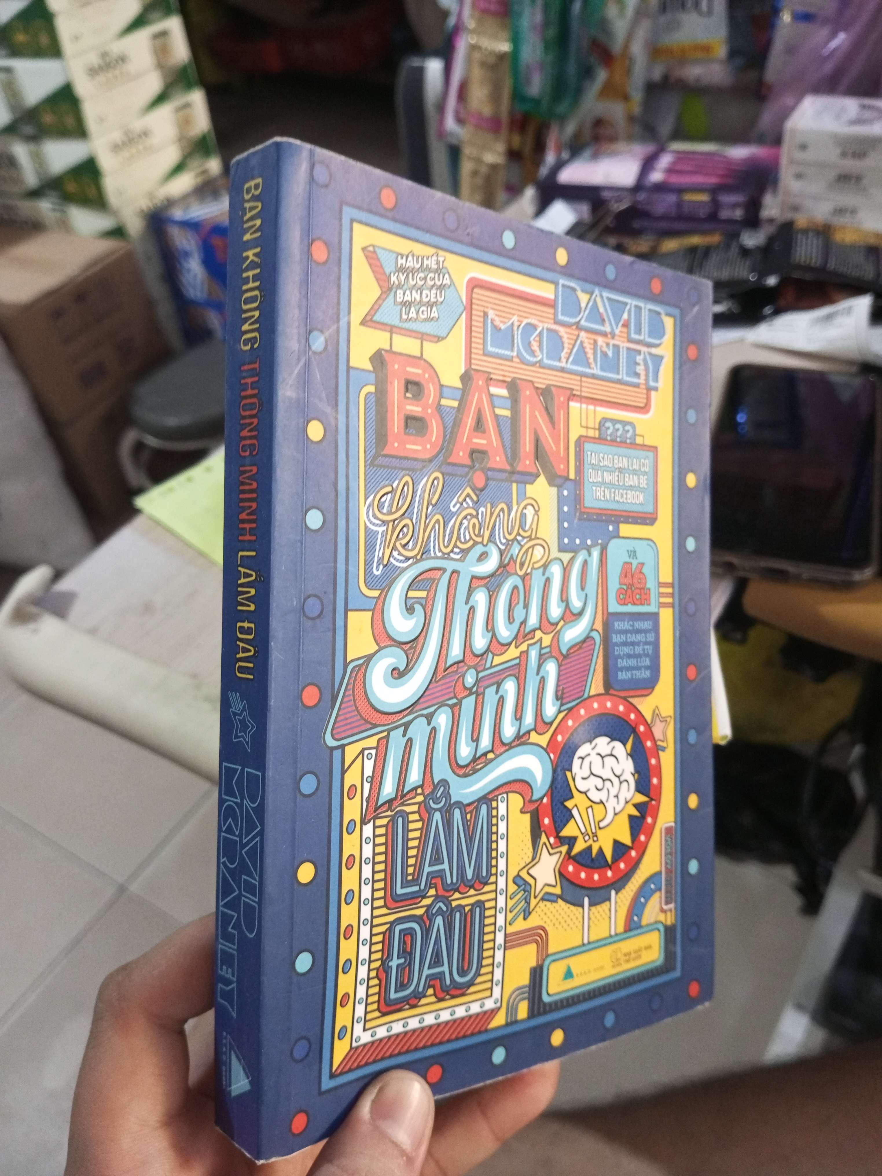 Bạn Không Thông Minh Lắm Đâu - David McRaney 2017 mới 80% ố Kỹ năng sống HCM1004 (NSX)