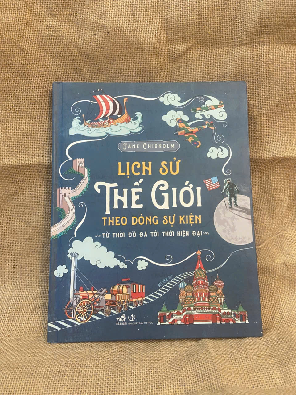 Lịch sử Thế Giới theo dòng sự kiện từ thời đồ đá đến hiện đại - James Chrisholm 2020 mới 90% bìa tróc màu nhẹ Sách thiếu nhi NSX1004