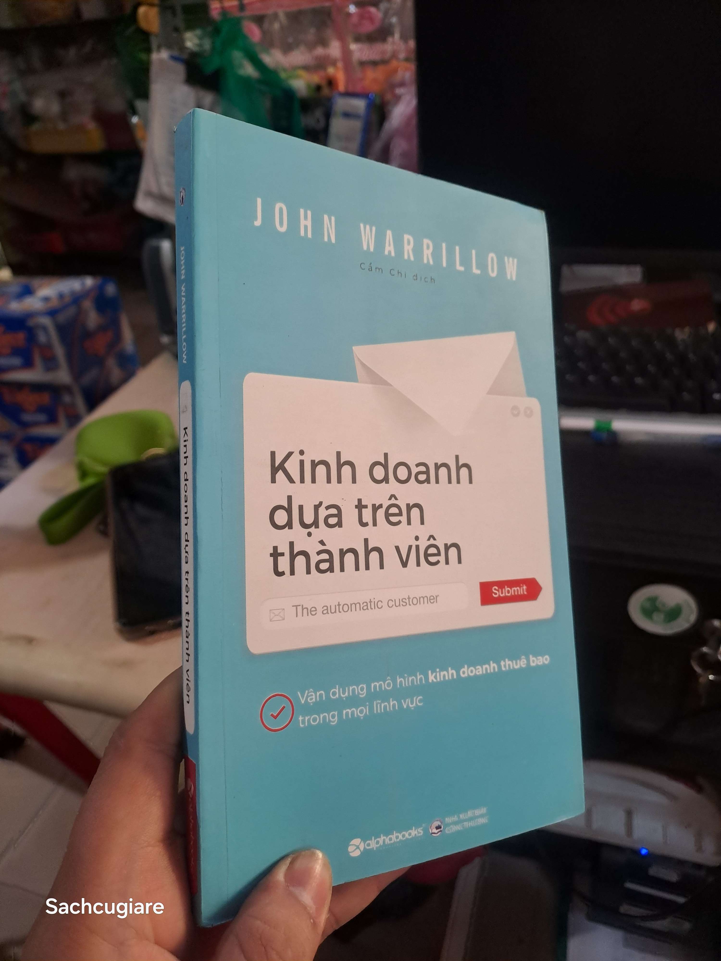 Kinh Doanh Dựa Trên Thành Viên - John Warrillow 2019 mới 90% Kinh doanh - Marketing HCM1004 (NSX)