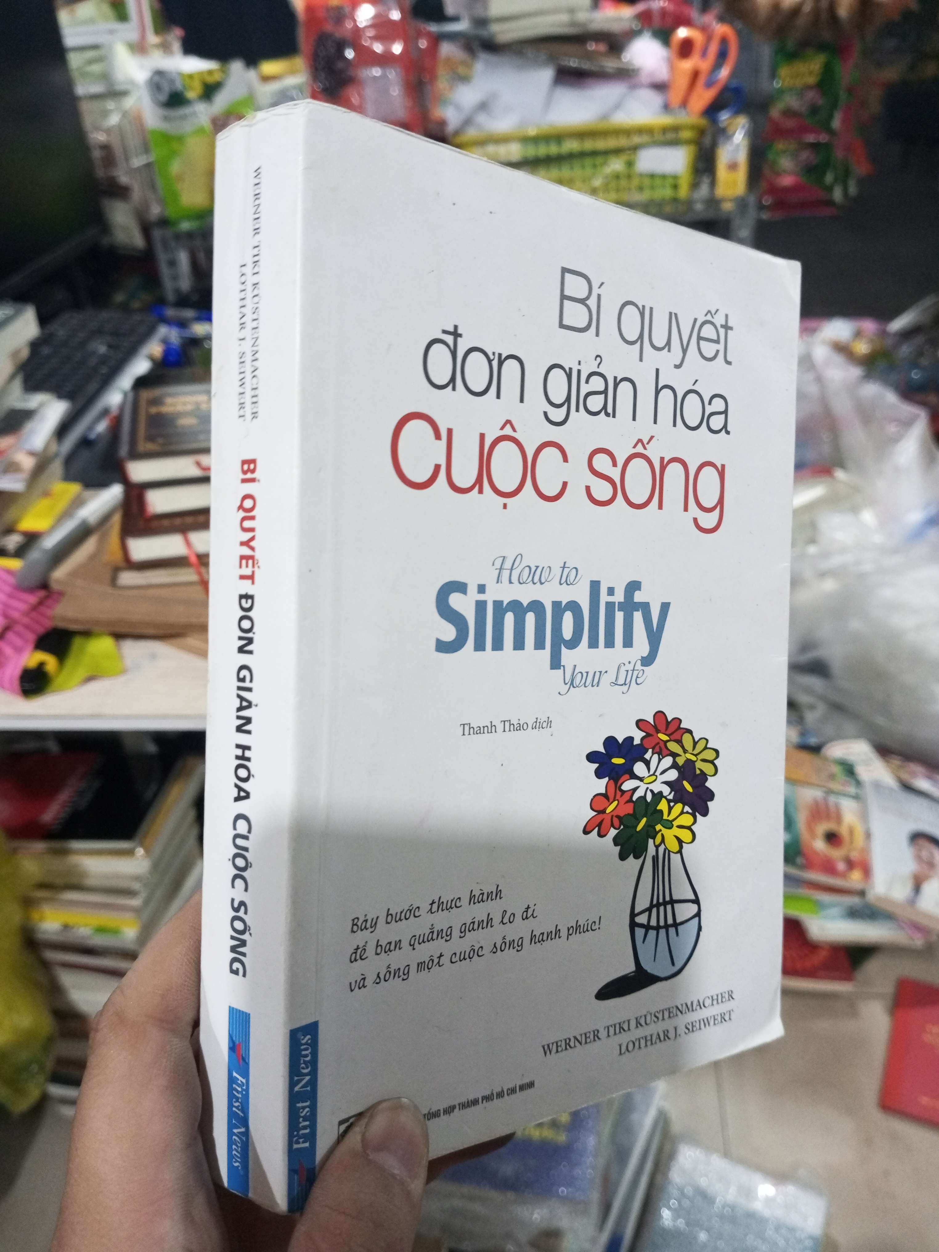 Bí Quyết Đơn Giản Hóa Cuộc Sống - Werner Tiki Kustenmacher, Lothar J. Seiwert 2018 mới 80% ố Kỹ năng sống HCM1004 (NSX)