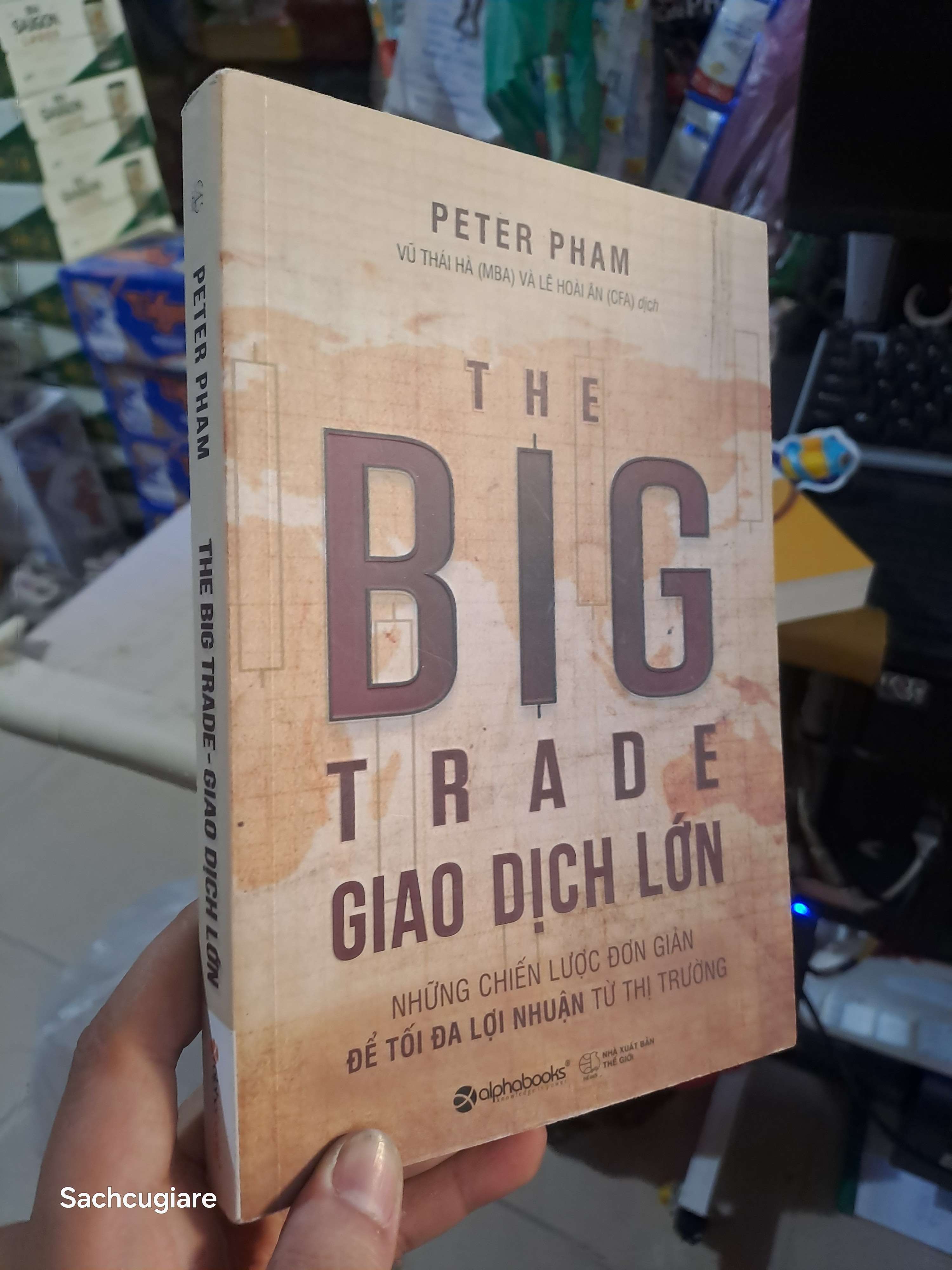 The Big Trade - Giao Dịch Lớn - Peter Pham 2016 mới 80% ố Sách kinh tế - tài chính - chứng khoán HCM1004 (NSX)