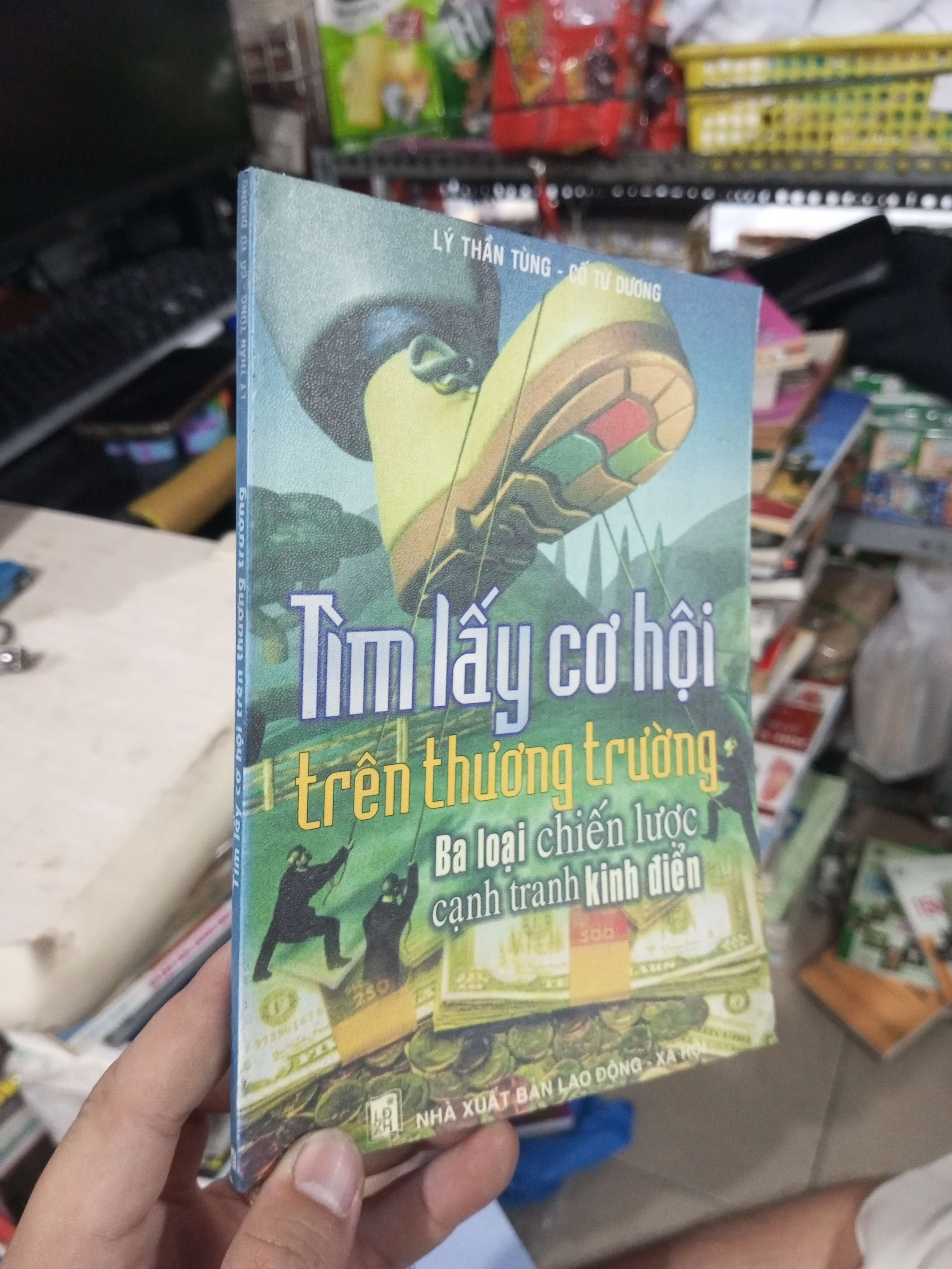 Tìm Lấy Cơ Hội Trên Thương Trường - Lý Thần Tùng, Cố Tử Dương 2004 mới 80% ố Sách kinh tế - tài chính - chứng khoán HCM1004