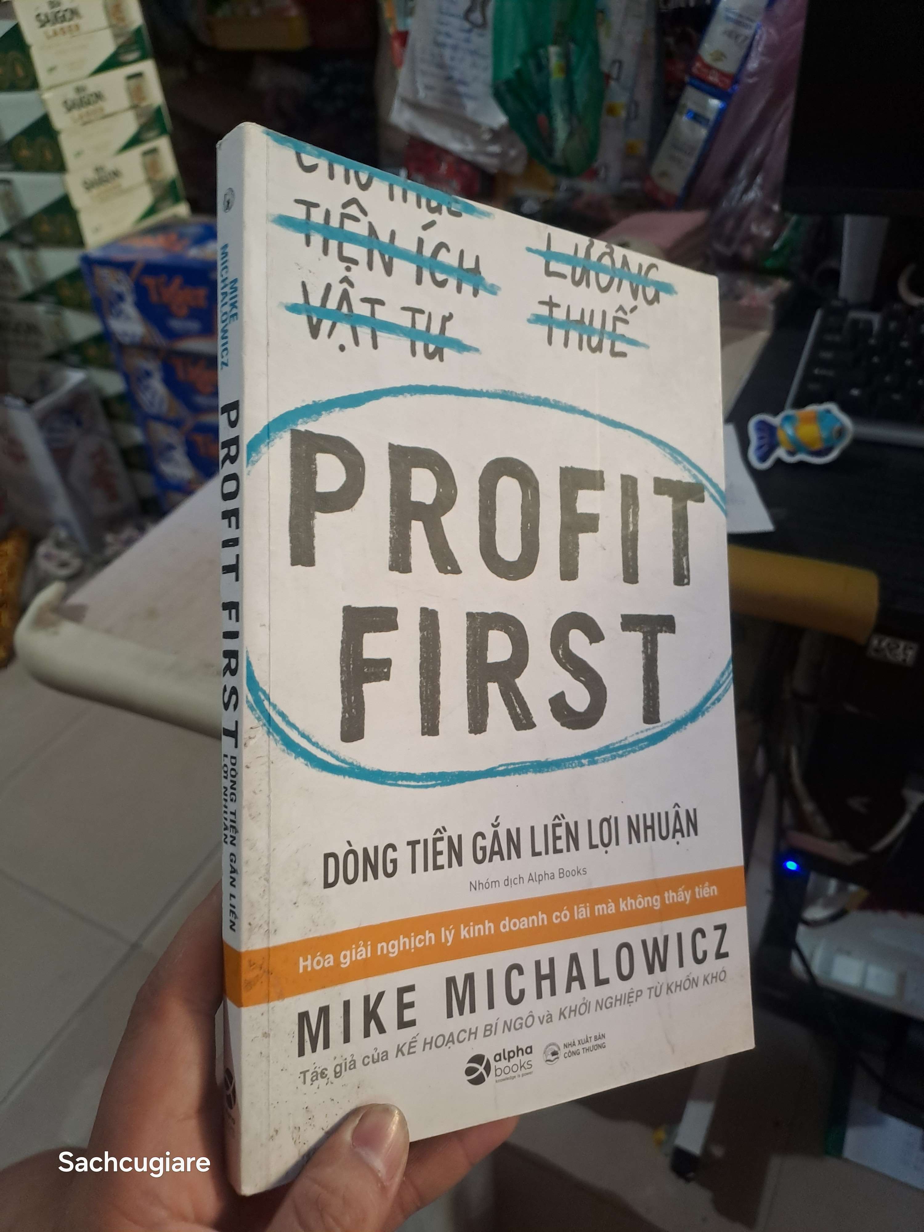 Profit First - Dòng Tiền Gắn Liền Lợi Nhuận - Mike Michalowicz 2020 mới 90% ố Kinh doanh - Marketing HCM1004 (NSX)