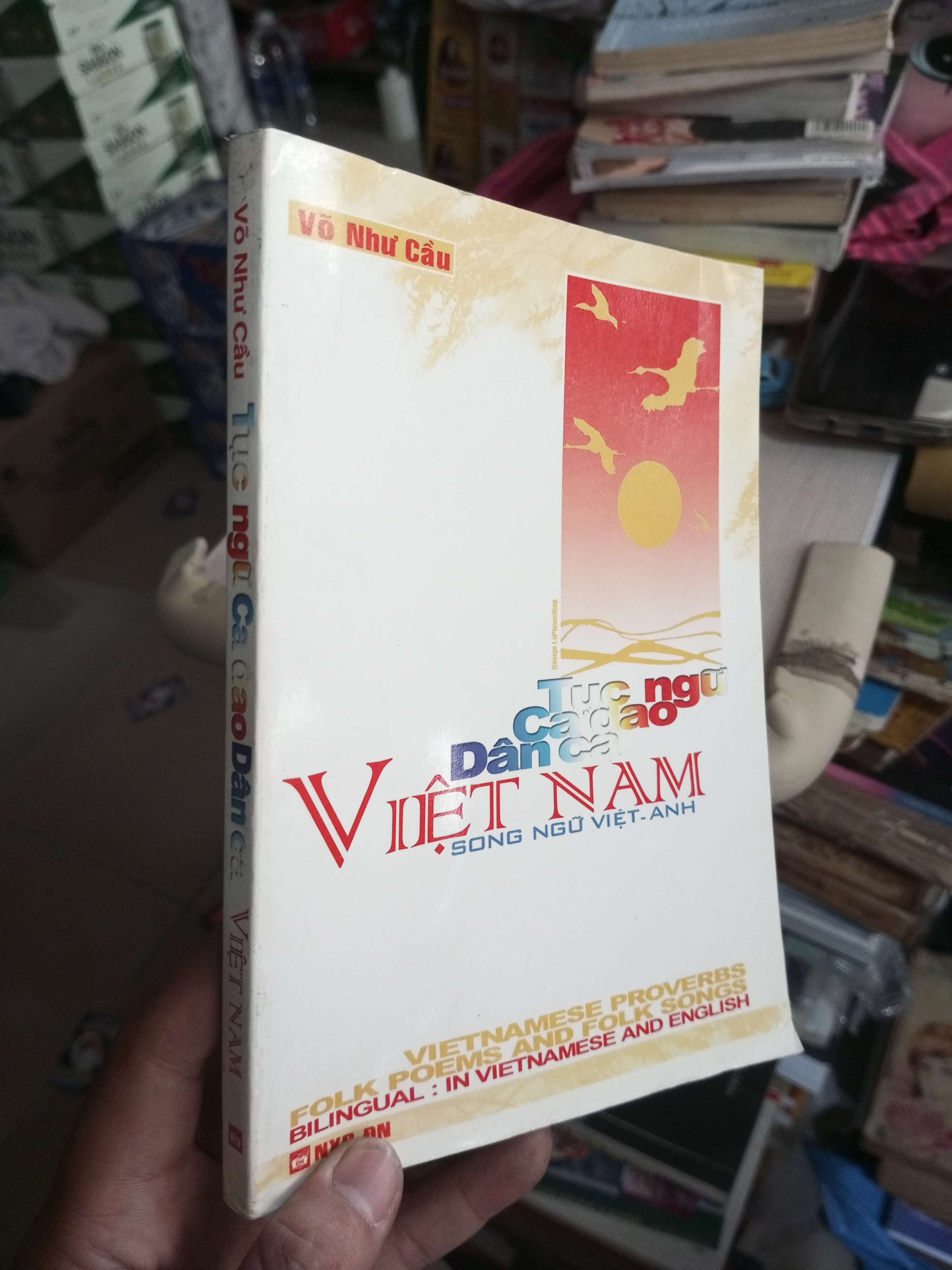Tục Ngữ Ca Dao Dân Ca Việt Nam (Song Ngữ Việt - Anh) - Võ Như Cầu 2000 Văn học Việt Nam HCM1004 (NSX)