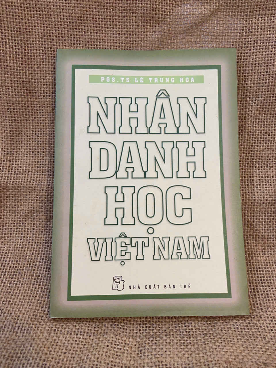 Nhân Danh Học Việt Nam - Lê Trung Hoa 2013 mới 80% có chữ ký và note của chủ cũ, không ảnh hưởng nội dung Triết học phương đông NSX1004
