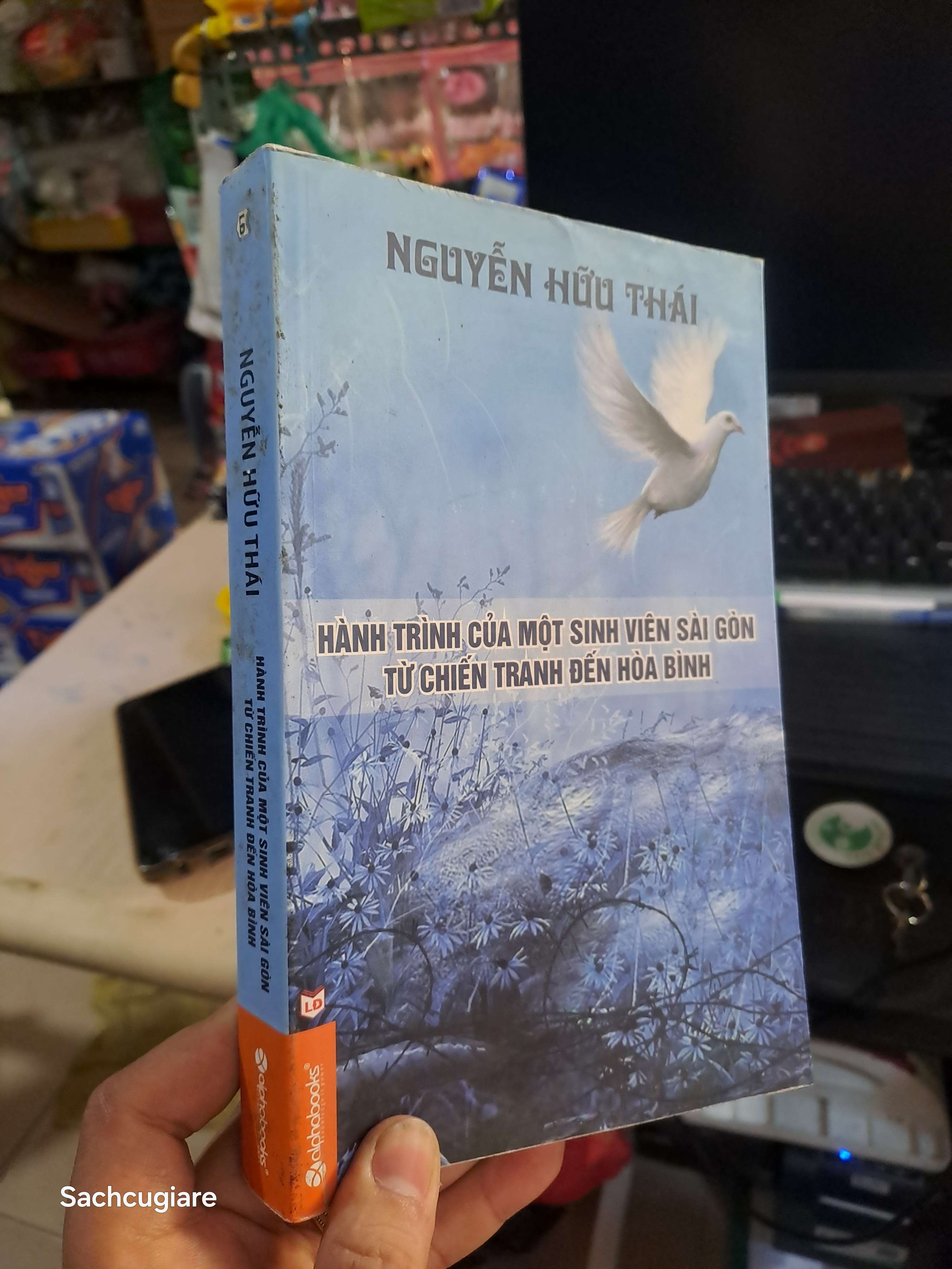 Hành Trình Của Một Sinh Viên Sài Gòn Từ Chiến Tranh Đến Hòa Bình - Nguyễn Hữu Thái 2013 mới 80% Sách văn học HCM1004 (NSX)