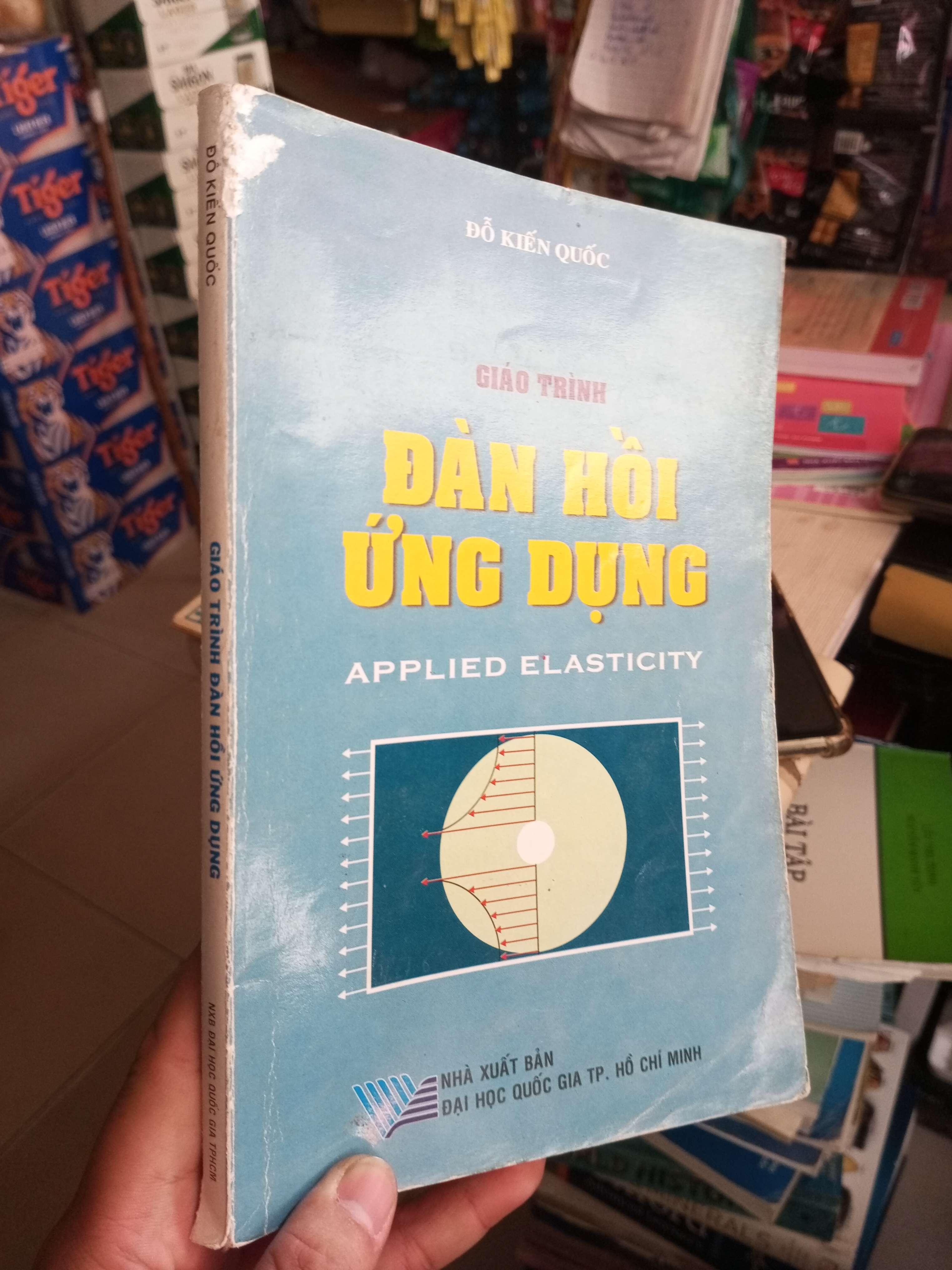 Giáo Trình Đàn Hồi Ứng Dụng - Đỗ Kiến Quốc 2010 mới 80% ố viết gạch Giáo trình đại học - cao đẳng HCM1004 (NSX)