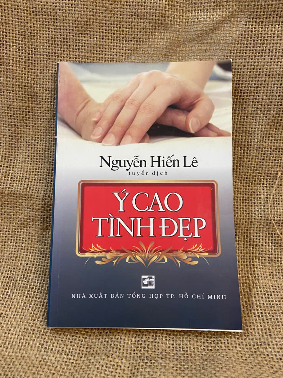 Ý cao tình đẹp - Nguyễn Hiến Lê 2013 mới 80% có chữ ký của chủ sở hữu cũ Kỹ năng sống NSX1004