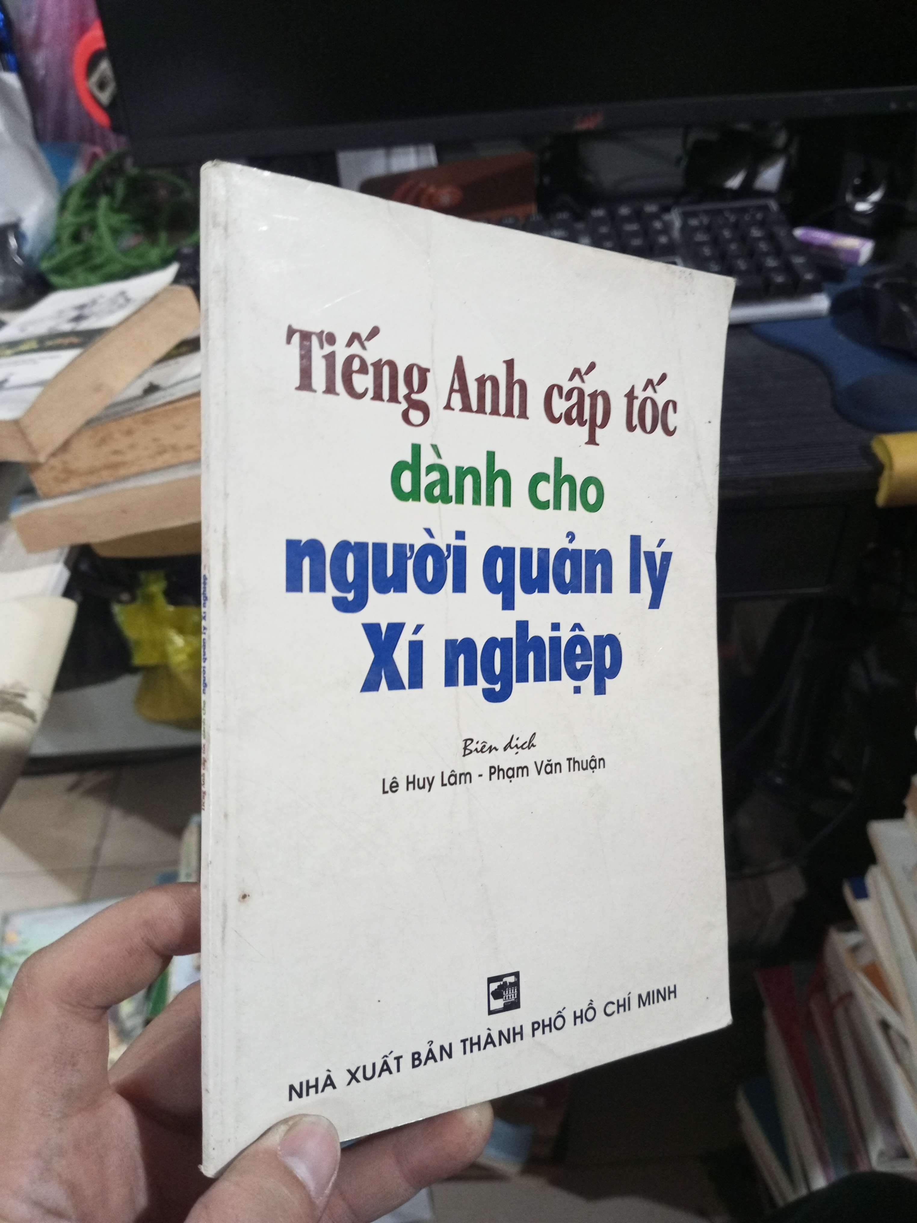 Tiếng Anh Cấp Tốc Dành Cho Người Quản Lý Xí Nghiệp - Lê Huy Lâm, Phạm Văn Thuận 2001 Sách tự học tiếng Anh HCM1004 (NSX)