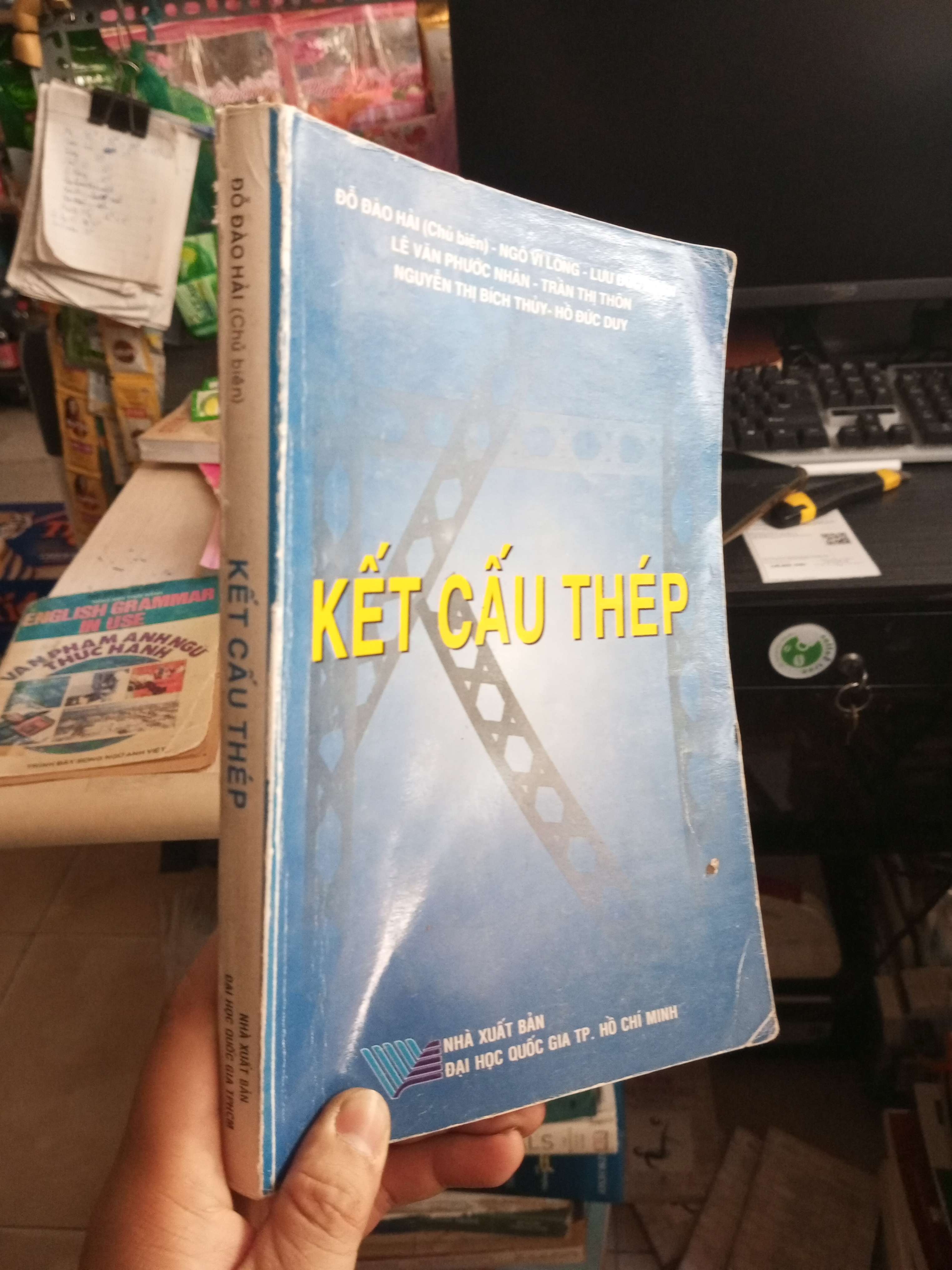 Kết Cấu Thép - Đỗ Đào Hải, Ngô Vi Long, Lưu Đức Cường, Lê Văn Phước Nhân, Trần Thị Thôn, Nguyễn Thị Bích Thủy, Hồ Đức Duy 2011 mới 80% ố Giáo trình đại học - cao đẳng HCM1004 (NSX)