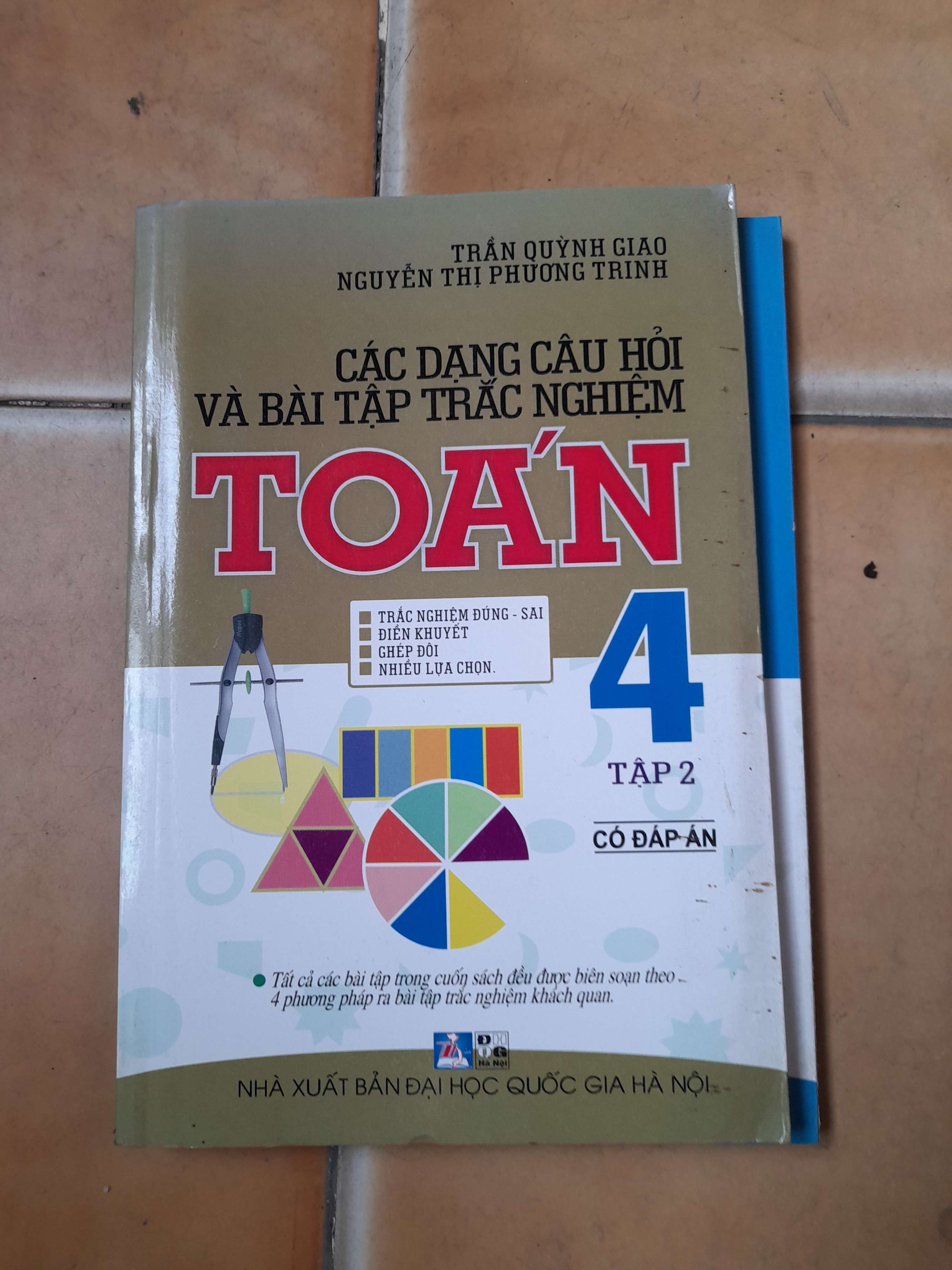 Các Dạng Câu Hỏi Và Bài Tập Trắc Nghiệm Toán 4 (Tập 2) (Có Đáp Án) - Trần Quỳnh Giao, Nguyễn Thị Phương Trinh 2010 (Tham khảo - luyện thi) VAVO1304-AK3ST1