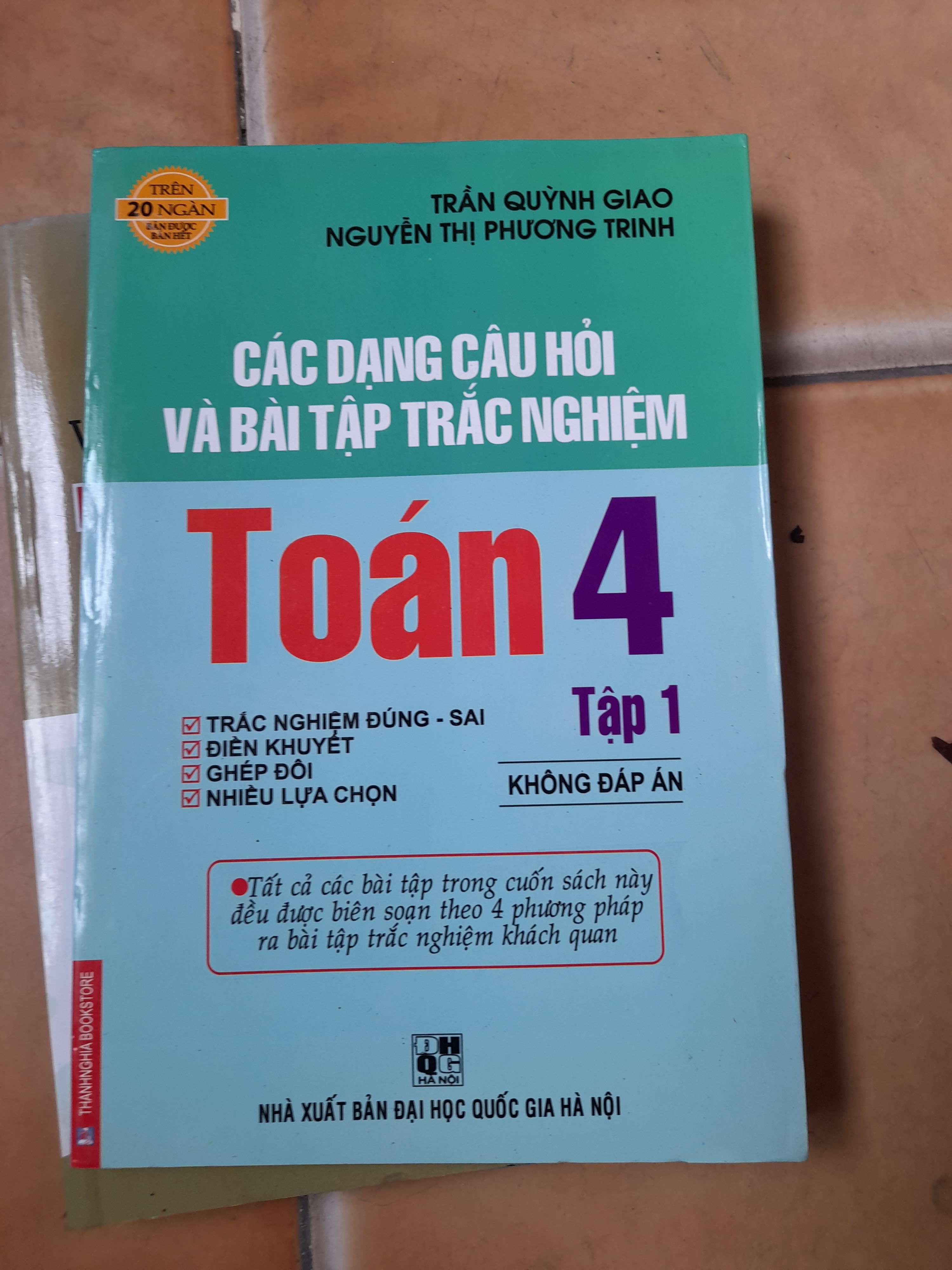 Các Dạng Câu Hỏi Và Bài Tập Trắc Nghiệm Toán 4 (Tập 1) (Không Đáp Án) - Trần Quỳnh Giao, Nguyễn Thị Phương Trinh 2010 (Tham khảo - luyện thi) VAVO1304-AK3ST1