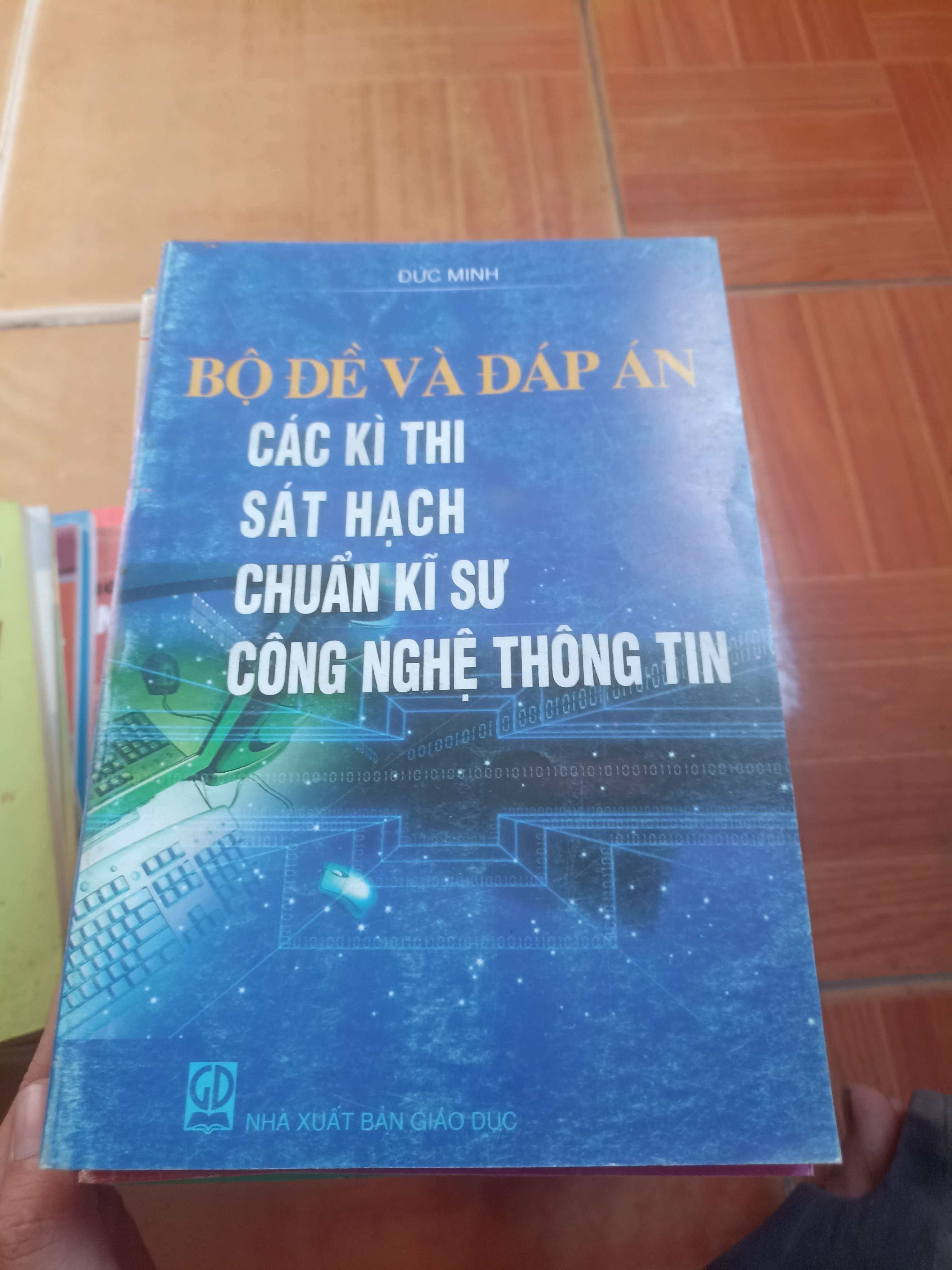 Bồ đề và đáp án các đề thi sát hạch chuẩn kĩ sư công nghệ thông tin - Đức Minh 2006 (Tham khảo - luyện thi) VAVO1304-AK3ST4