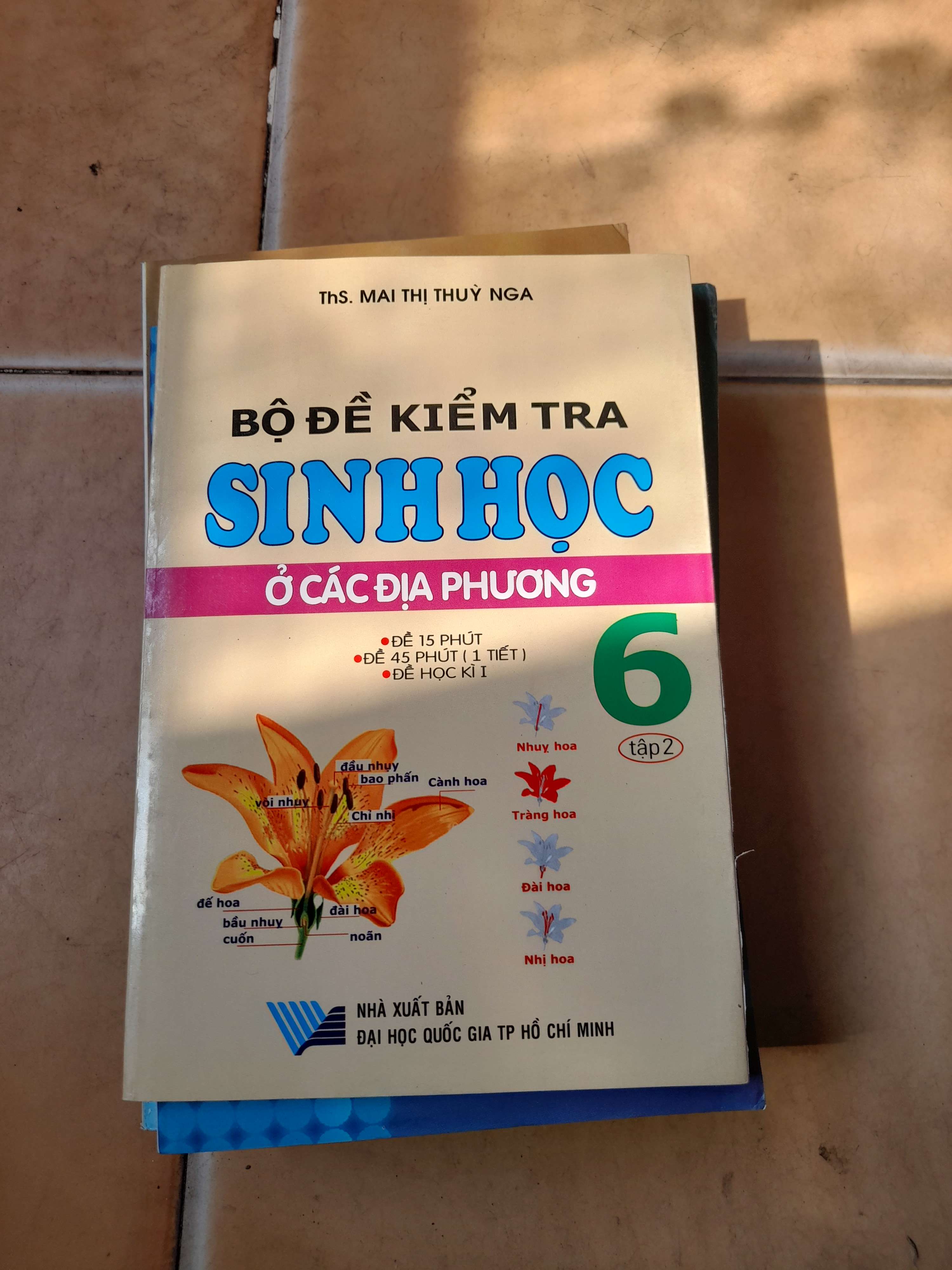 Bộ Đề Kiểm Tra Sinh Học Ở Các Địa Phương 6 (Tập 2) - Mai Thị Thùy Nga 2010 (Tham khảo - luyện thi) VAVO1304-AK3T3