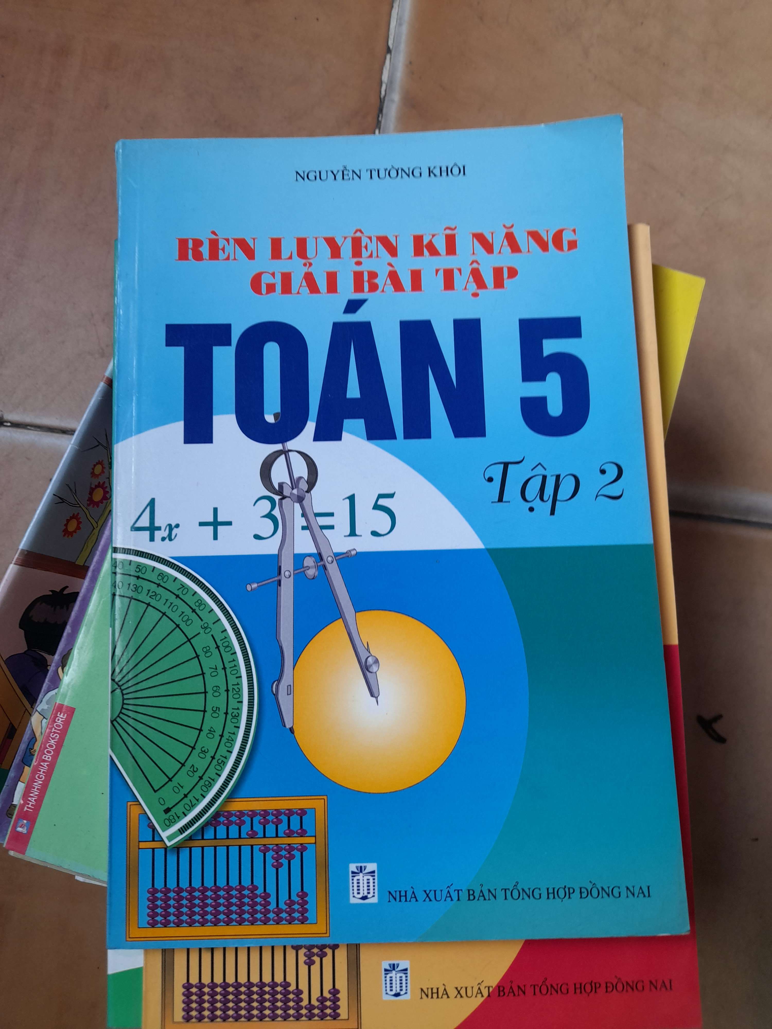 Rèn Luyện Kĩ Năng Giải Bài Tập Toán 5 (Tập 2) - Nguyễn Tường Khôi 2007 (Tham khảo - luyện thi) VAVO1304-AK3ST1