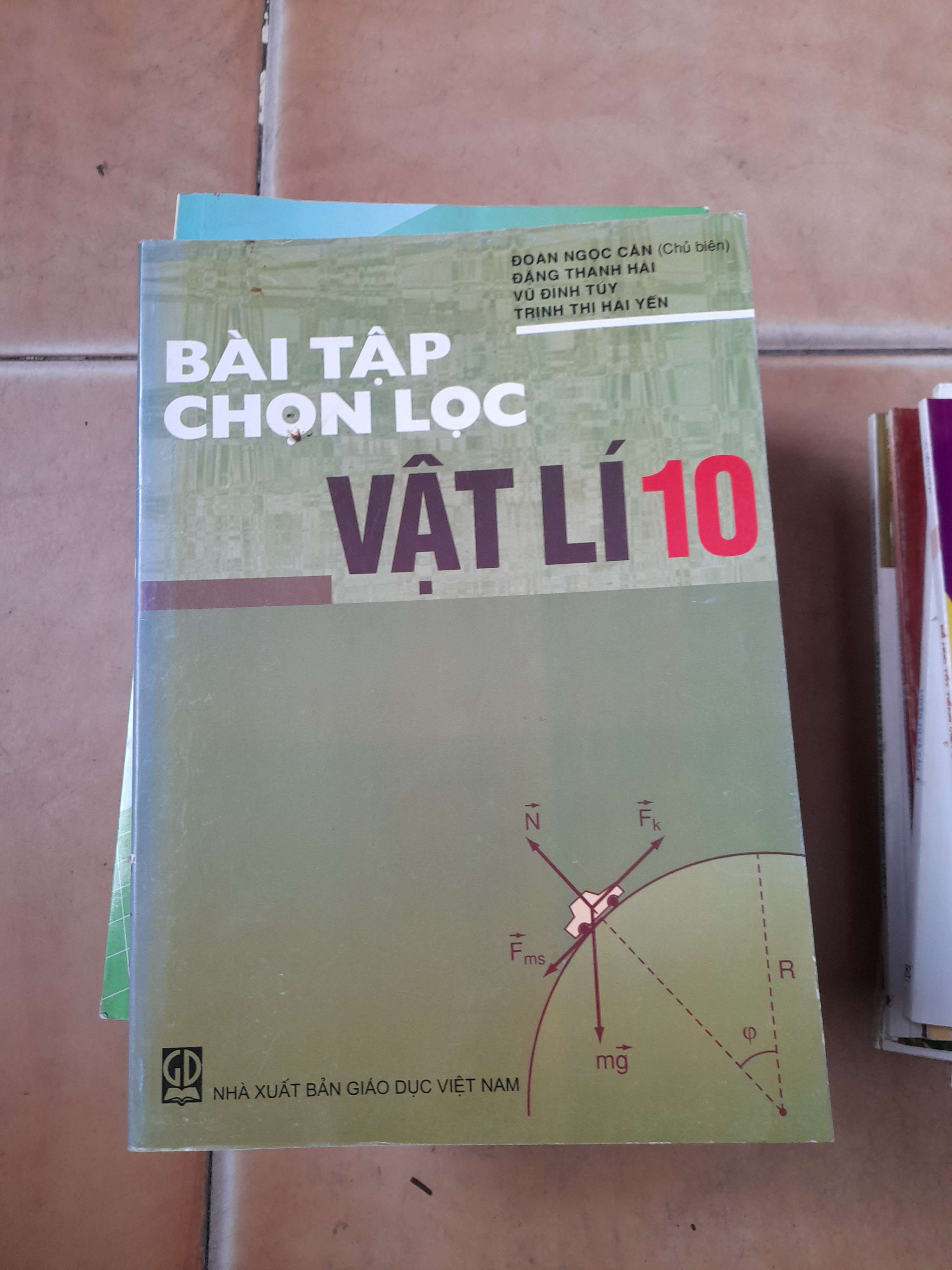 Bài Tập Chọn Lọc Vật Lí 10 - Đoàn Ngọc Căn, Đặng Thanh Hải, Vũ Đình Túy, Trịnh Thị Hải Yến 2014 (Tham khảo - luyện thi) VAVO1304-AK3ST1