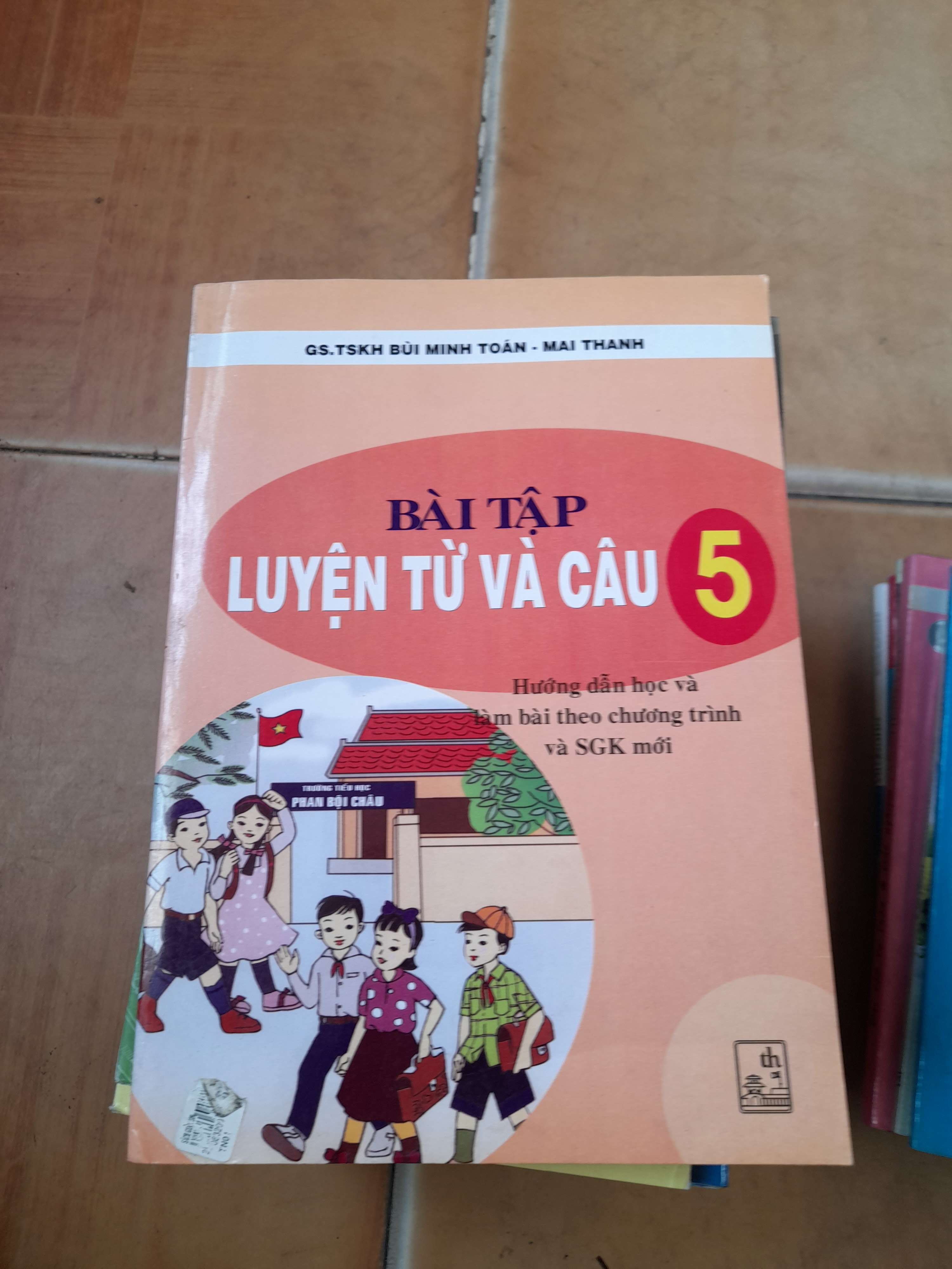 Bài Tập Luyện Từ Và Câu 5 - Bùi Minh Toán, Mai Thanh 2006 (Tham khảo - luyện thi) VAVO1304-AK3ST1