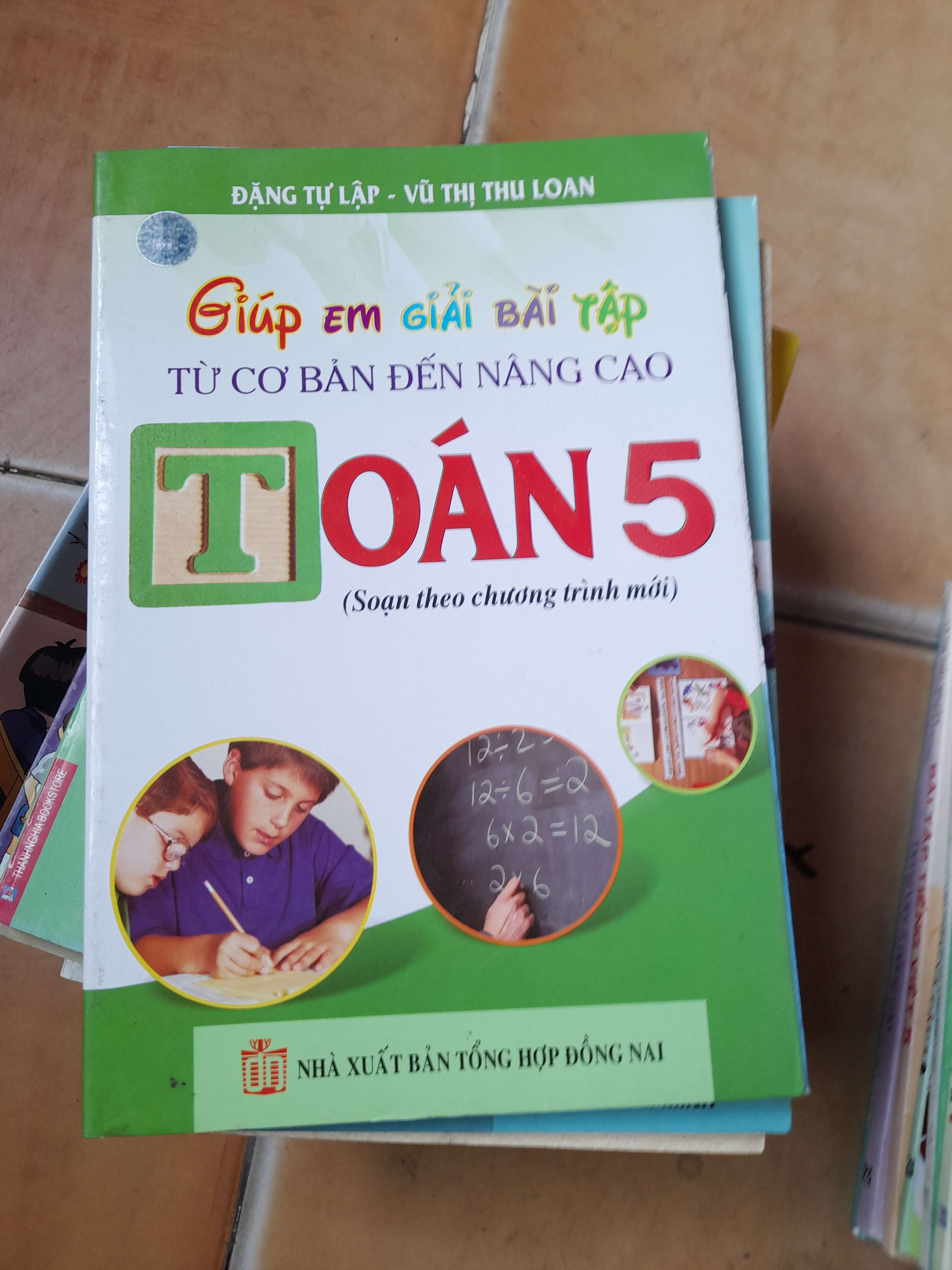 Giúp Em Giải Bài Tập Từ Cơ Bản Đến Nâng Cao Toán 5 - Đặng Tự Lập, Vũ Thị Thu Loan 2007 (Tham khảo - luyện thi) VAVO1304-AK3ST1