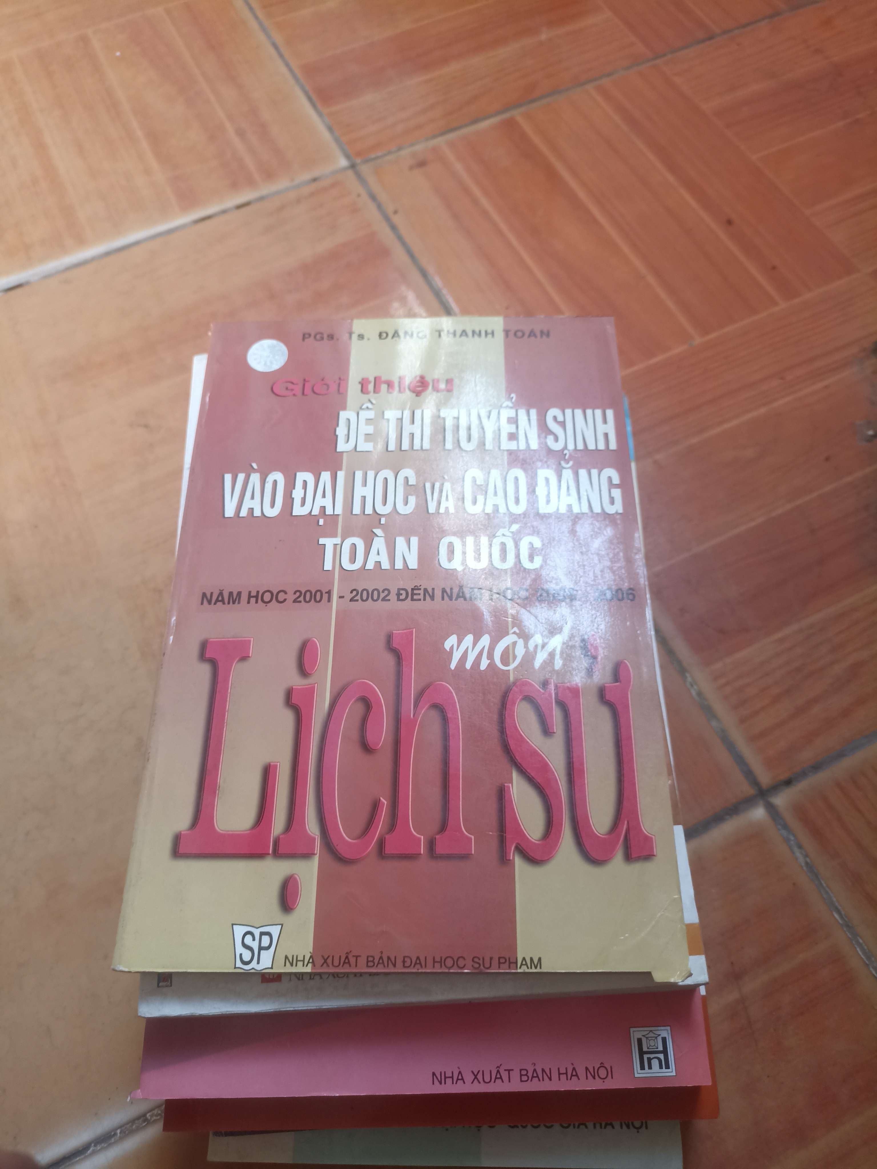Giới thiệu đề thi tuyển sinh vào đại học và cao đẳng toàn quốc môn lịch sử - Thanh Toán 2006 (Tham khảo - luyện thi) VAVO1304-AK3ST3