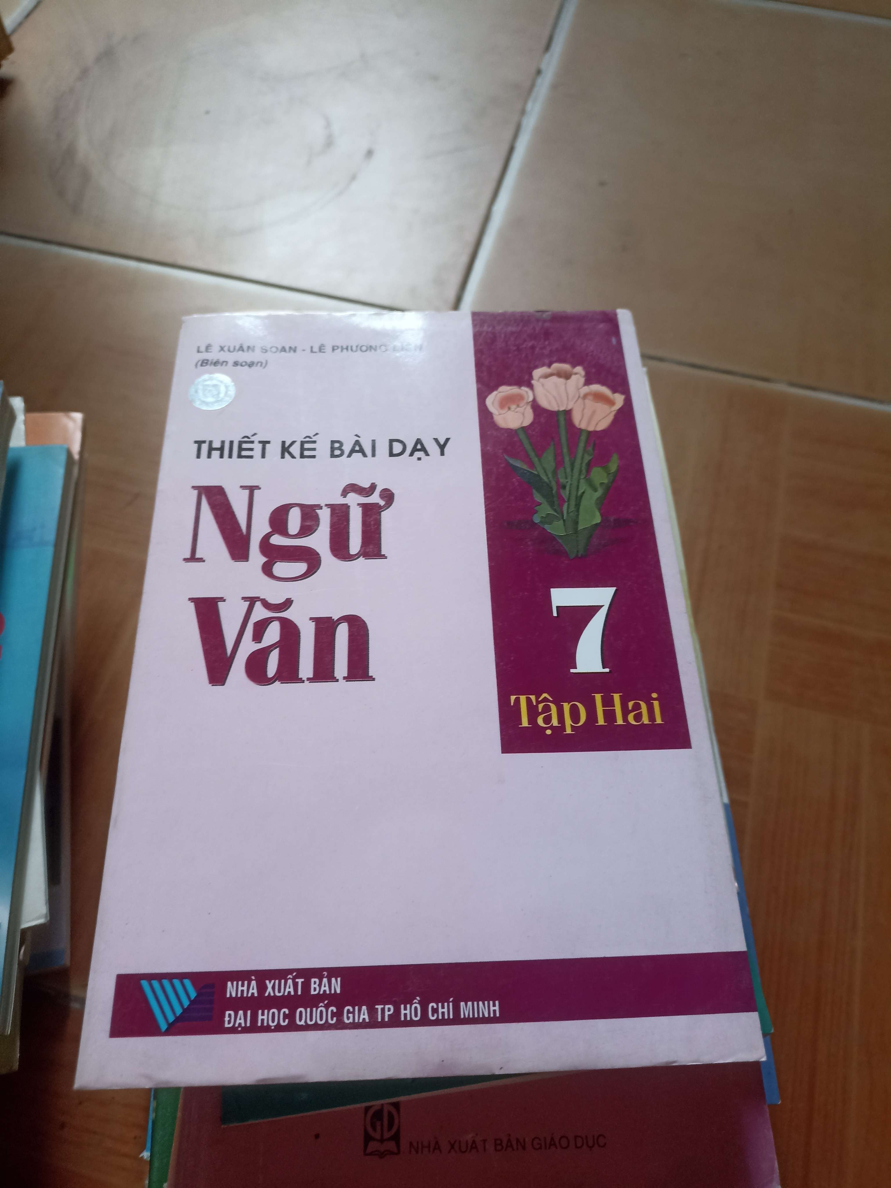 Thiết kế bài dạy ngữ văn 7 tập hai - Lê Xuân 2005 (Sách giáo khoa - giáo trình) VAVO1304-AK3ST3