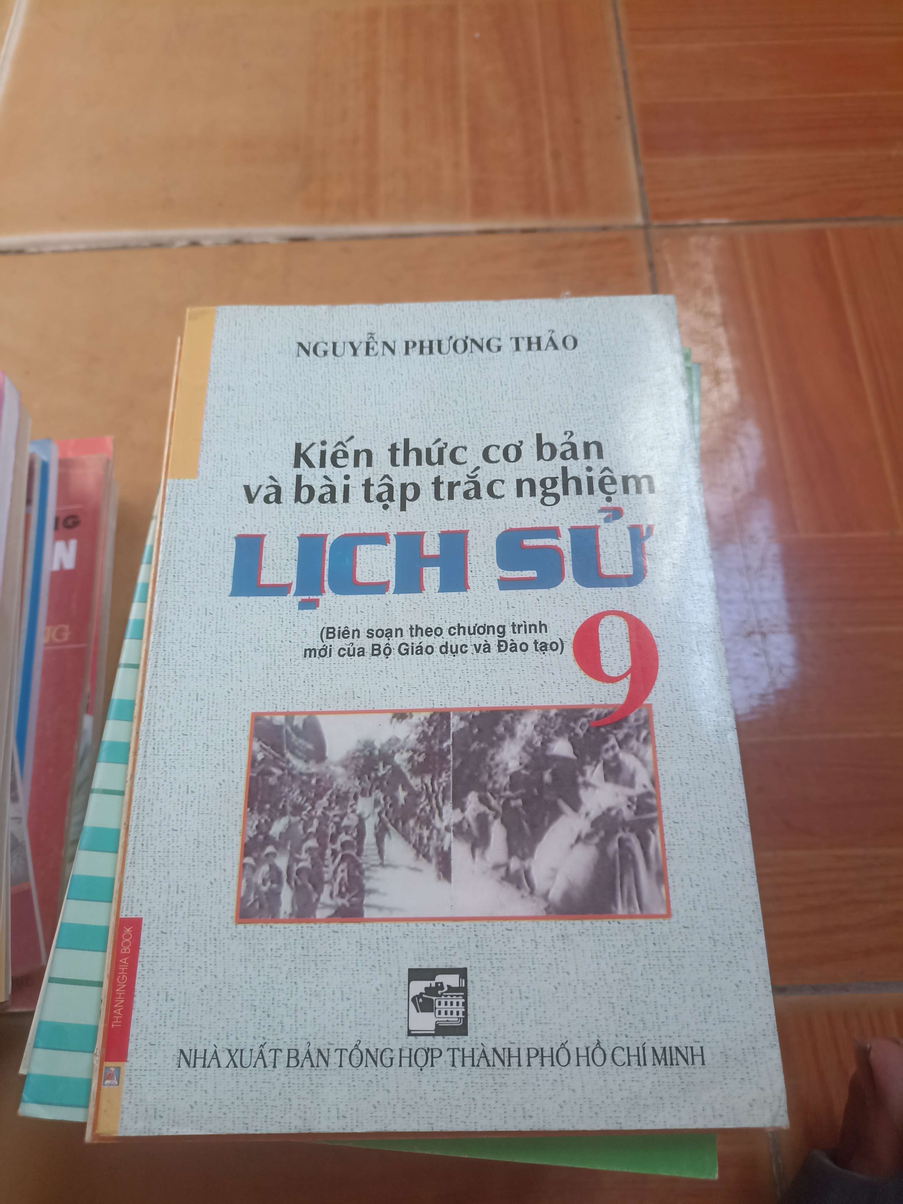 Kiến thức cơ bản và bài tập trắc nghiệm lịch sử 9 - Phương Thảo 2008 (Giáo khoa) VAVO1304-AK3ST4